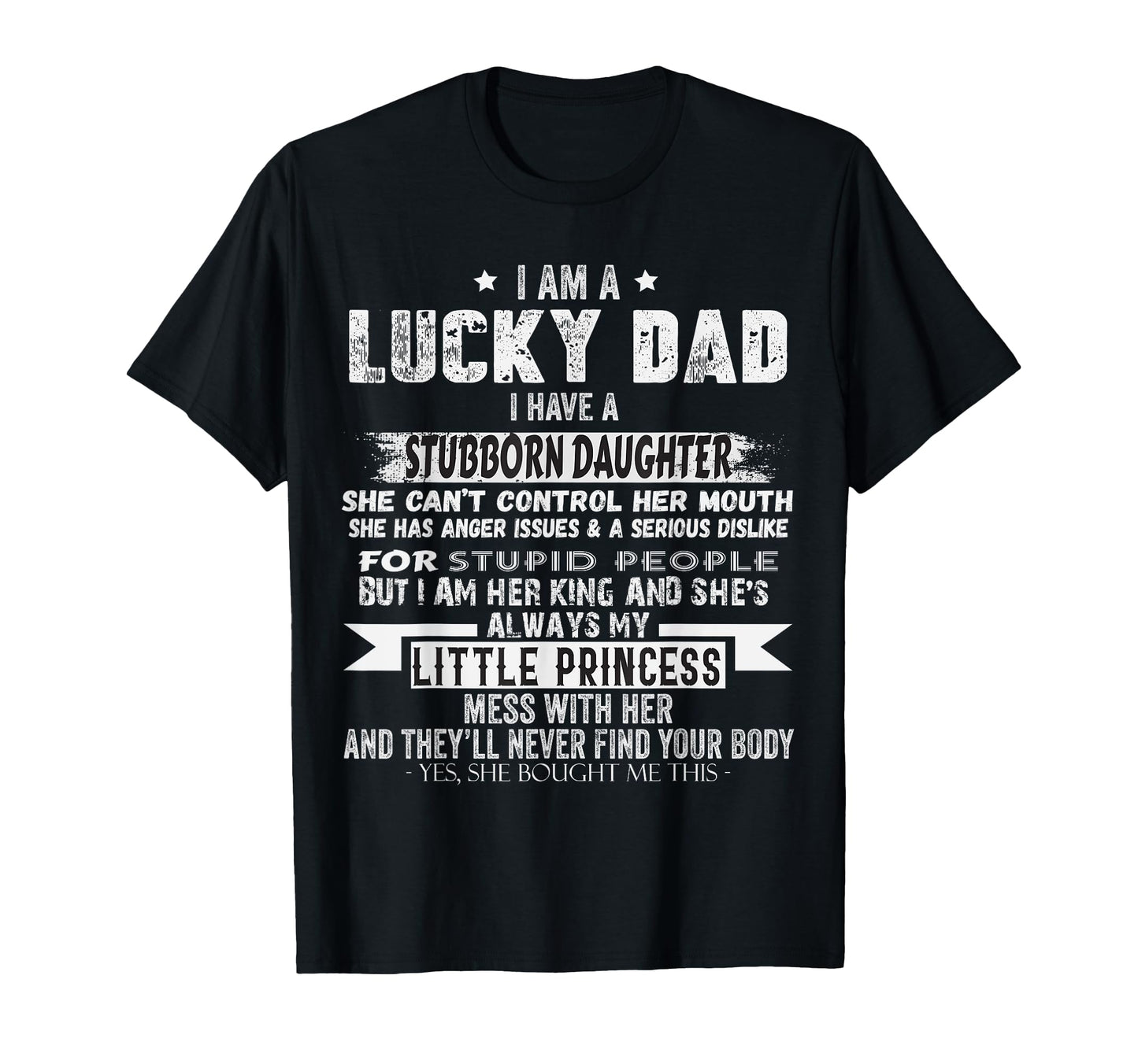 I Am Lucky Dad I Have Stubborn T-Shirt - Minimalist Print for Adults - T-Shirt, Sweatshirt, Hoodie