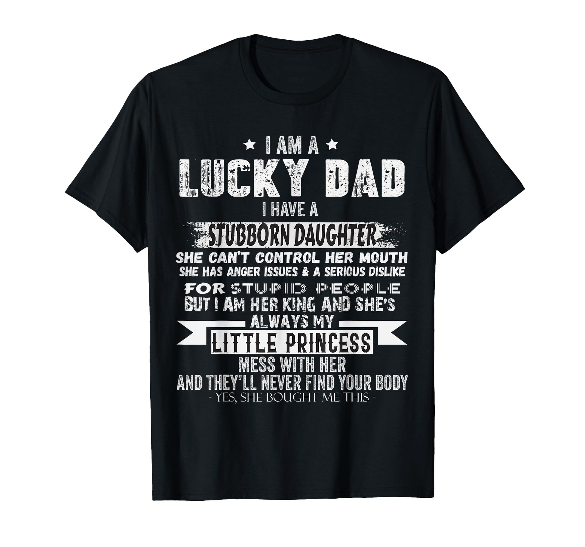 I Am Lucky Dad I Have Stubborn T-Shirt - Minimalist Print for Adults - T-Shirt, Sweatshirt, Hoodie