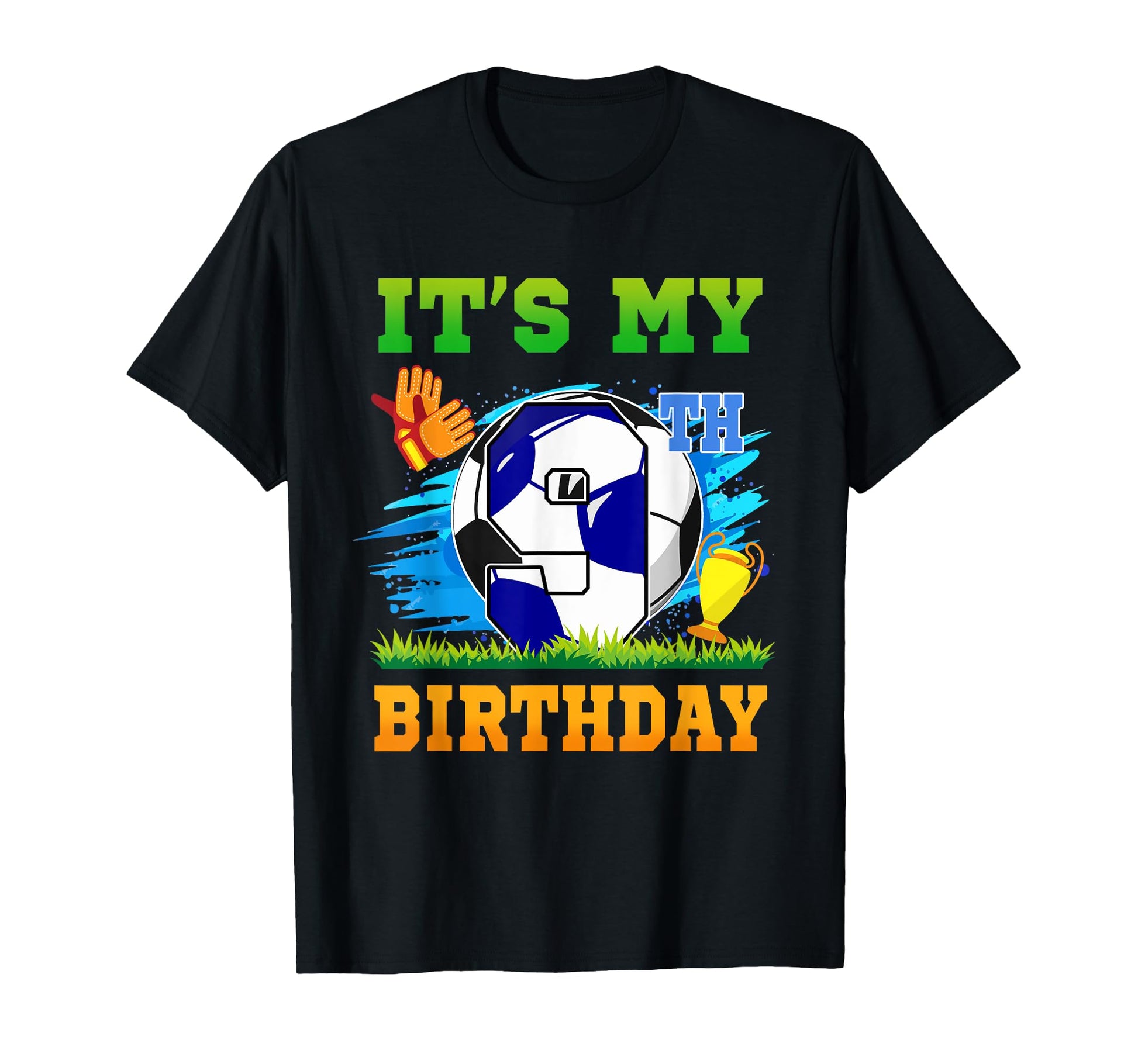 9 Year Old Its My 9Th Birthday T-Shirt - Casual Everyday Wear for Adults - T-Shirt, Sweatshirt, Hoodie