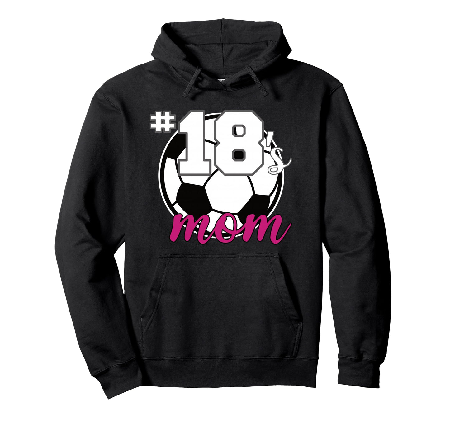 Soccer Mom 18S Mom Number 18 Soccer Hoodie - Novelty Apparel for Adults - T-Shirt, Sweatshirt, Hoodie