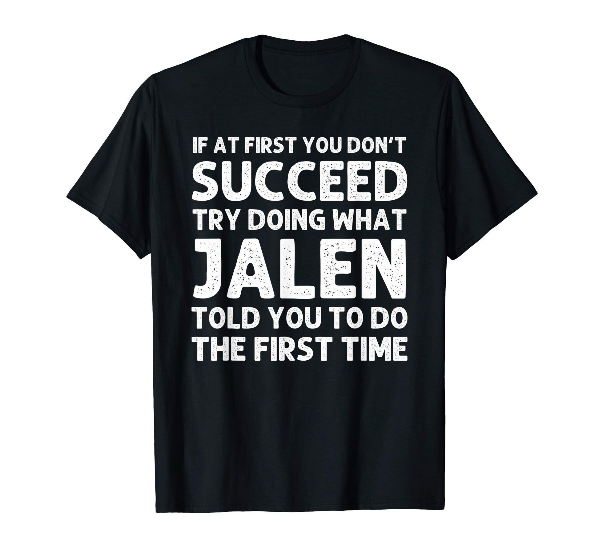 Jalen Gift Name Personalized Birthday T-Shirt - Novelty Apparel Men Women - T-Shirt, Sweatshirt, Hoodie