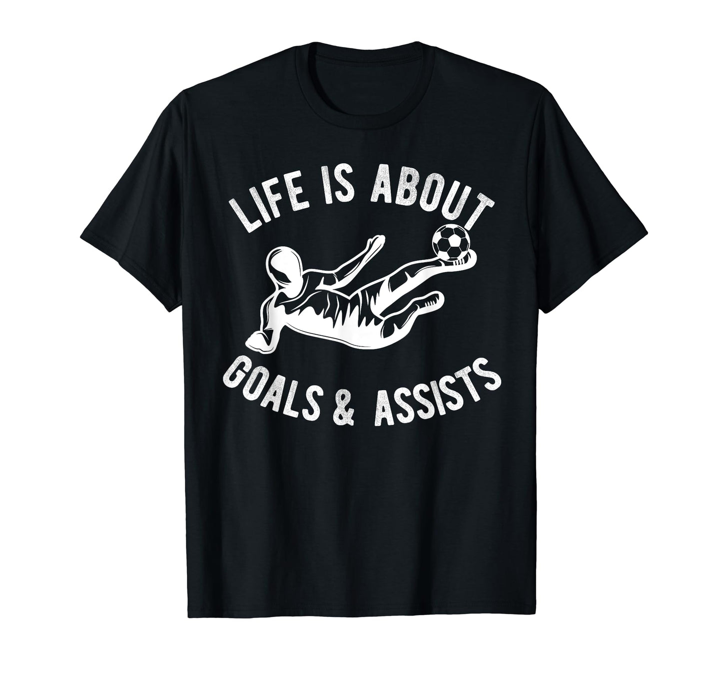 Lifes About Goals And Assists Soccer T-Shirt - Custom Art Print Men Women - T-Shirt, Sweatshirt, Hoodie