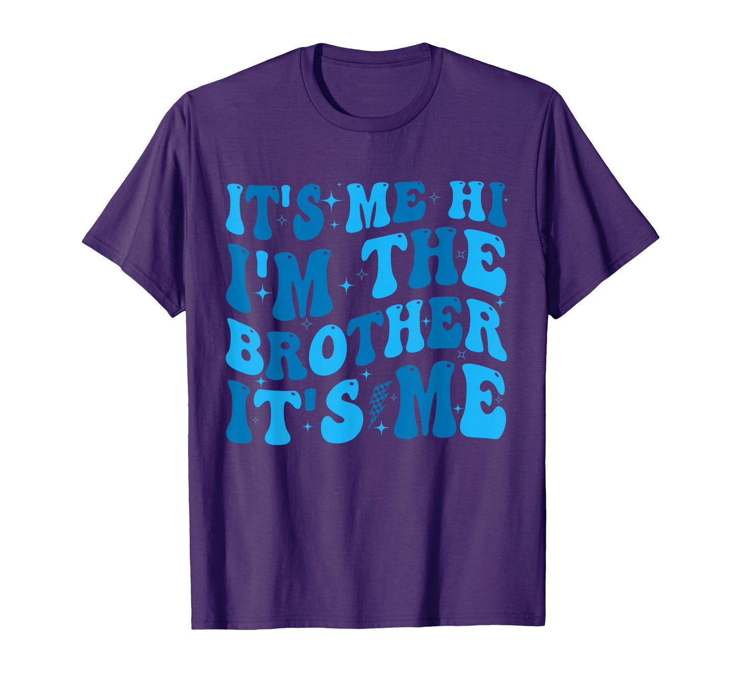 Funny Daddy Dad Brother Its Me Hi Im T-Shirt - Aesthetic Graphic Unisex - T-Shirt, Sweatshirt, Hoodie