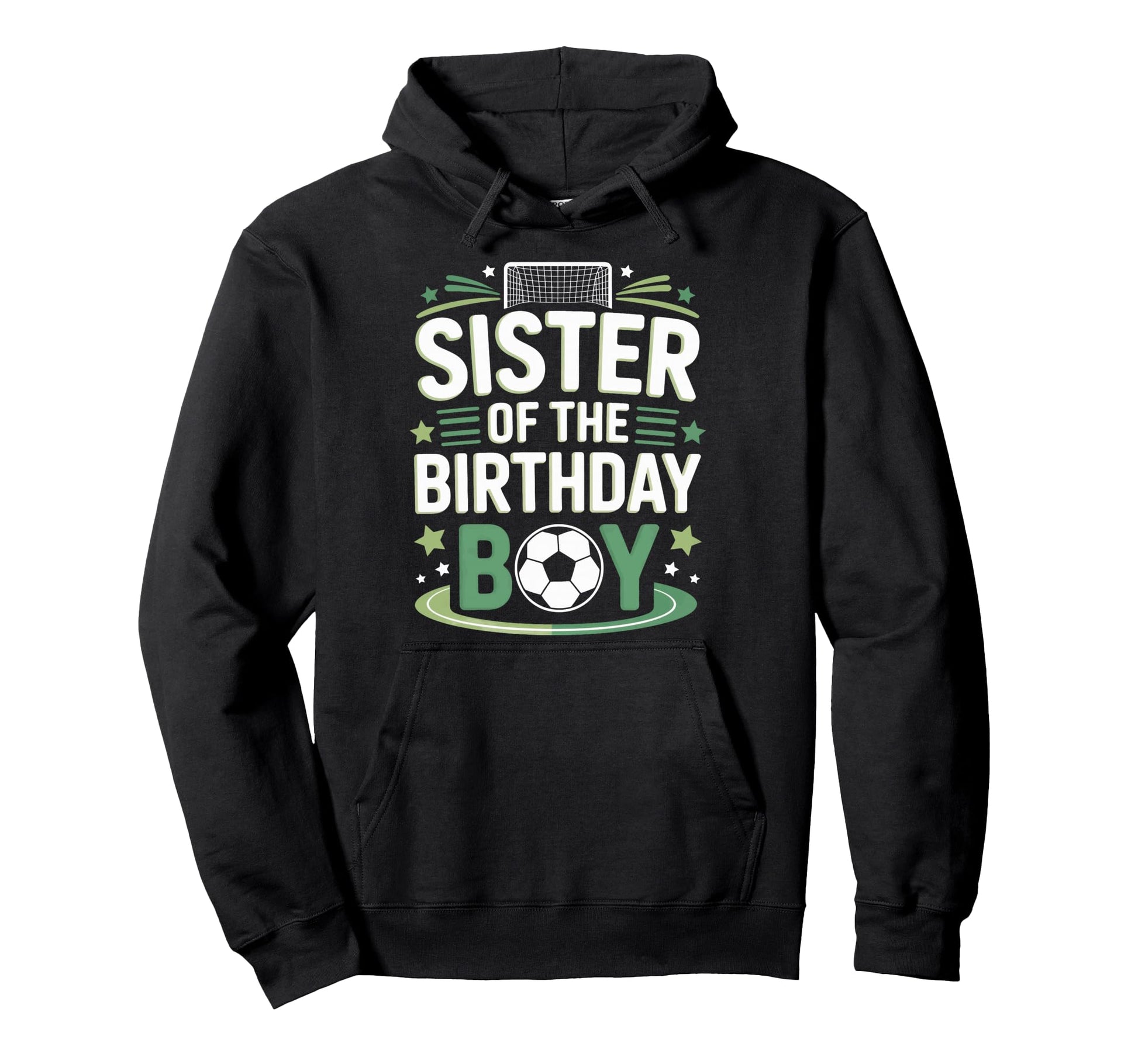 Sister Birthday Soccer Game Day Celebration Hoodie - Graphic Print Unisex - T-Shirt, Sweatshirt, Hoodie