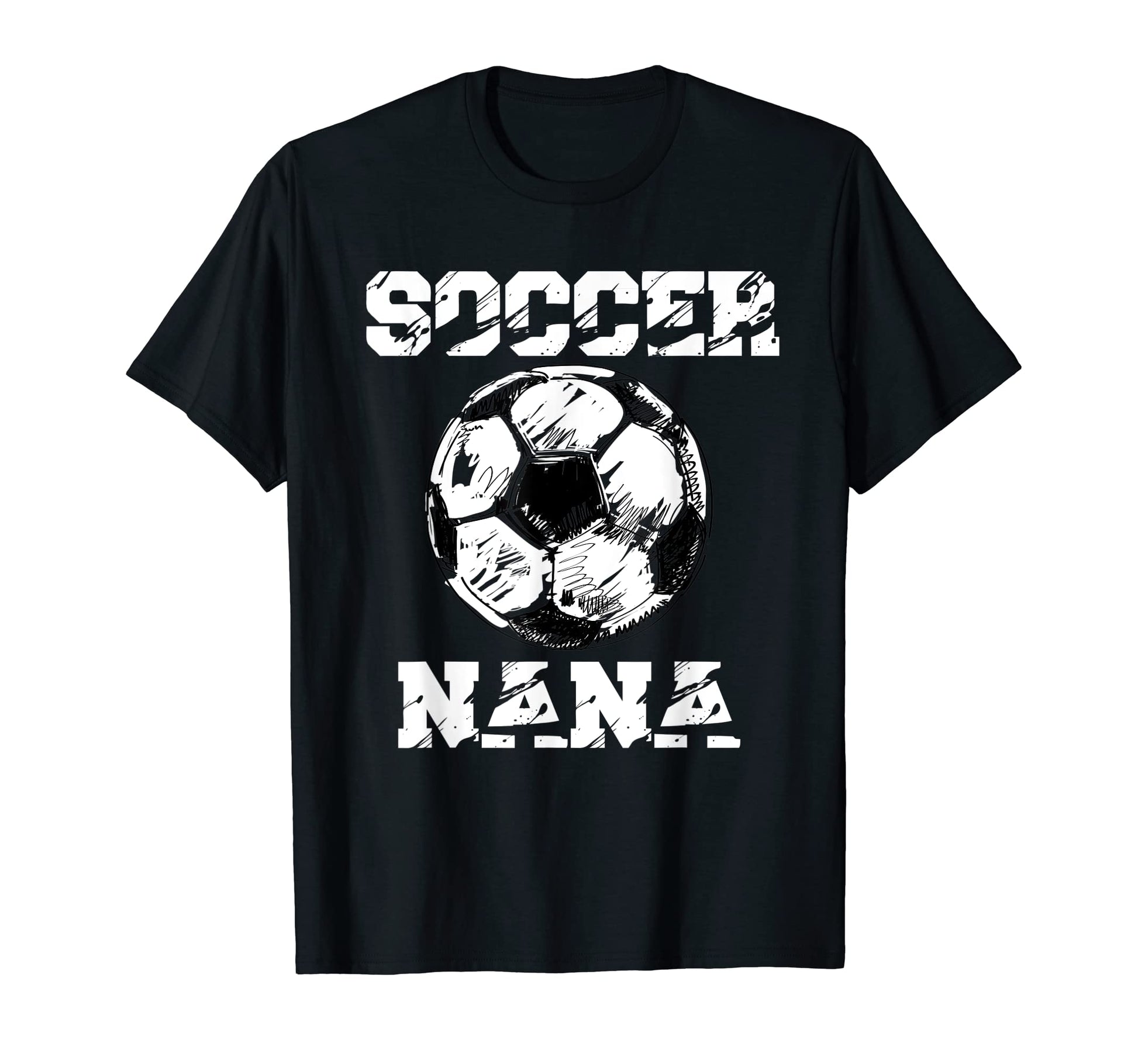 Soccer Nana Funny Soccer Player Nana T-Shirt - Streetwear Style Unisex - T-Shirt, Sweatshirt, Hoodie