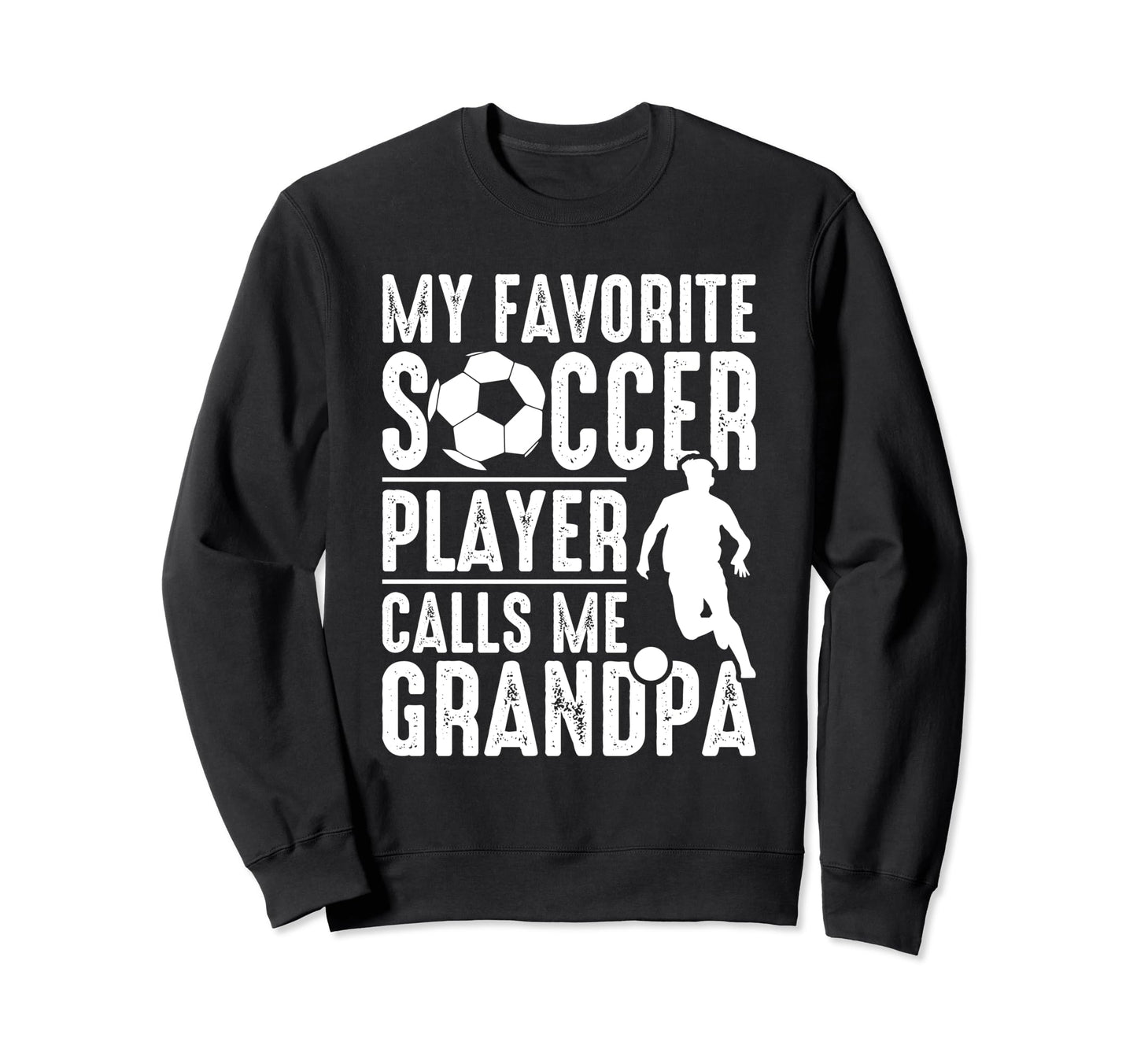 My Favorite Soccer Player Calls Me Sweatshirt - Novelty Apparel for Adults - T-Shirt, Sweatshirt, Hoodie