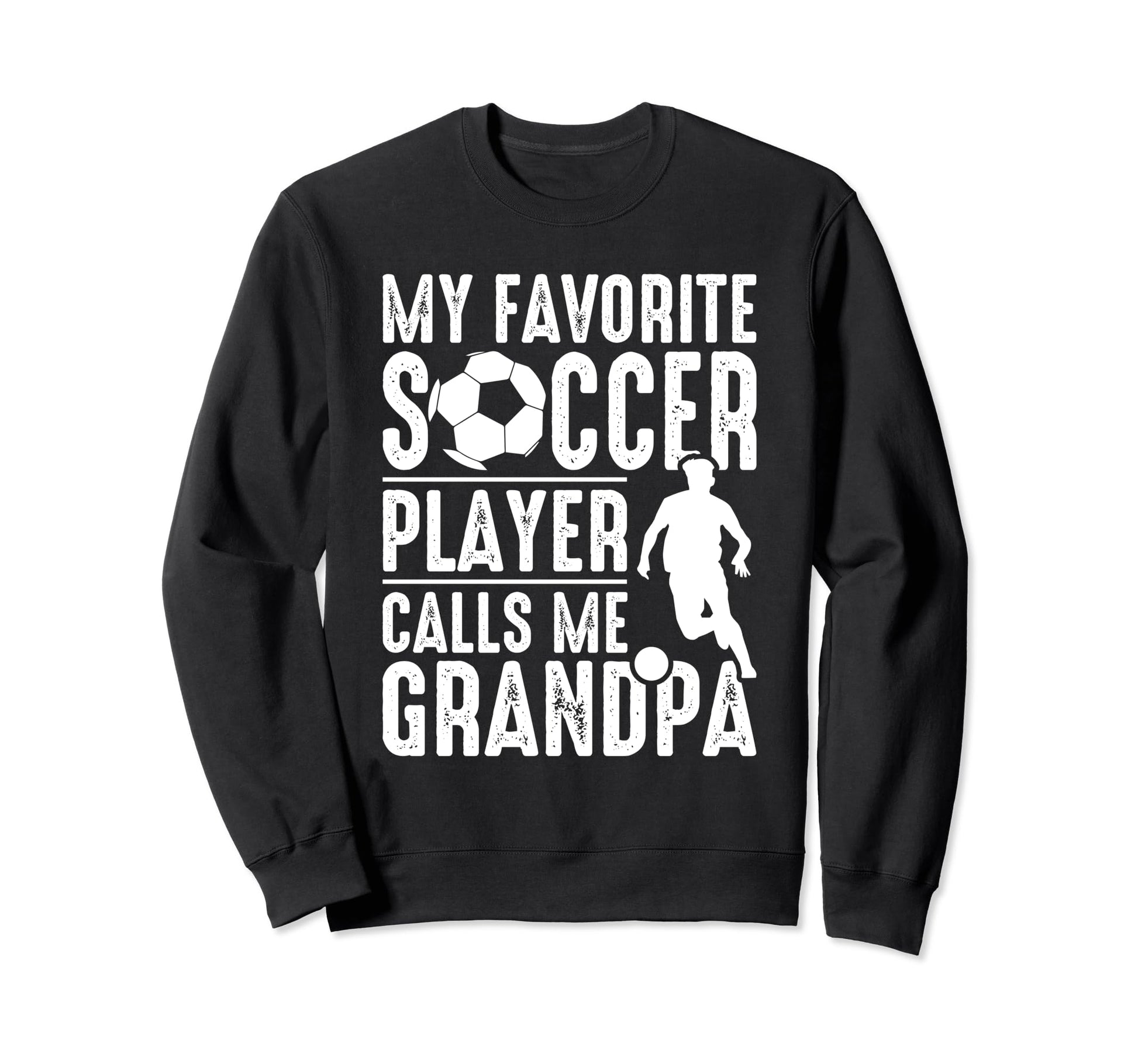 My Favorite Soccer Player Calls Me Sweatshirt - Novelty Apparel for Adults - T-Shirt, Sweatshirt, Hoodie