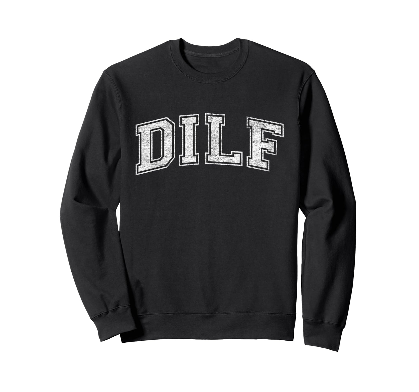 Dilf Varsity Dad Older More Sweatshirt - Casual Everyday Wear Men Women - T-Shirt, Sweatshirt, Hoodie