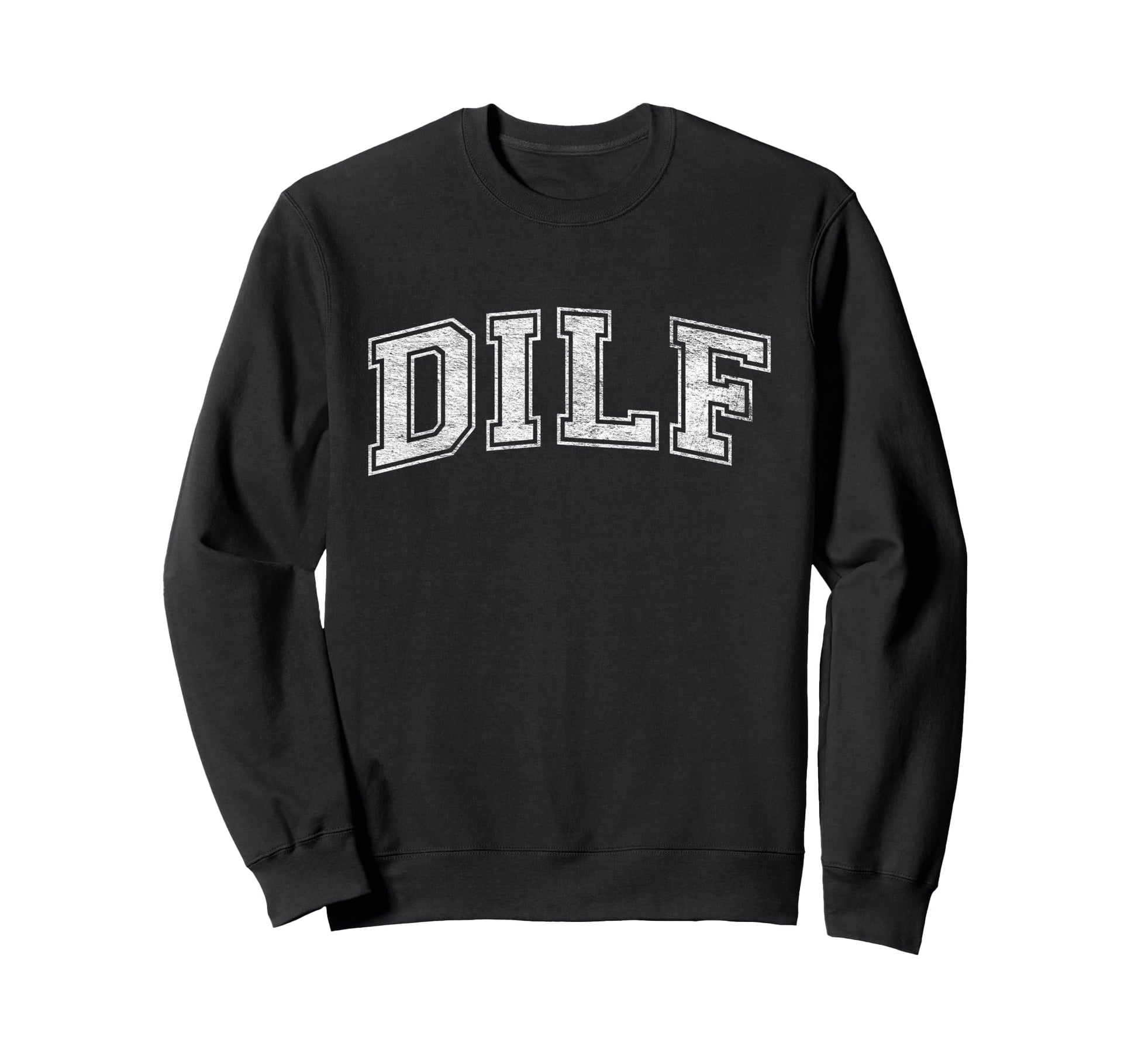 Dilf Varsity Dad Older More Sweatshirt - Casual Everyday Wear Men Women - T-Shirt, Sweatshirt, Hoodie