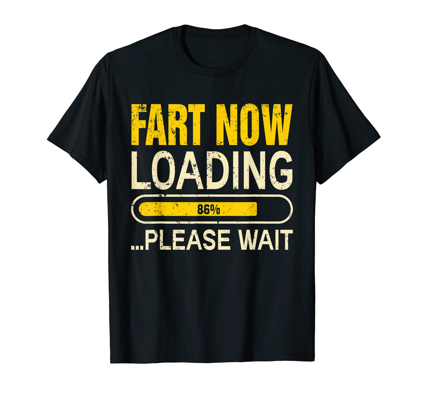Fart Now Loading Please Wait Fathers T-Shirt - Streetwear Style for Adults - T-Shirt, Sweatshirt, Hoodie