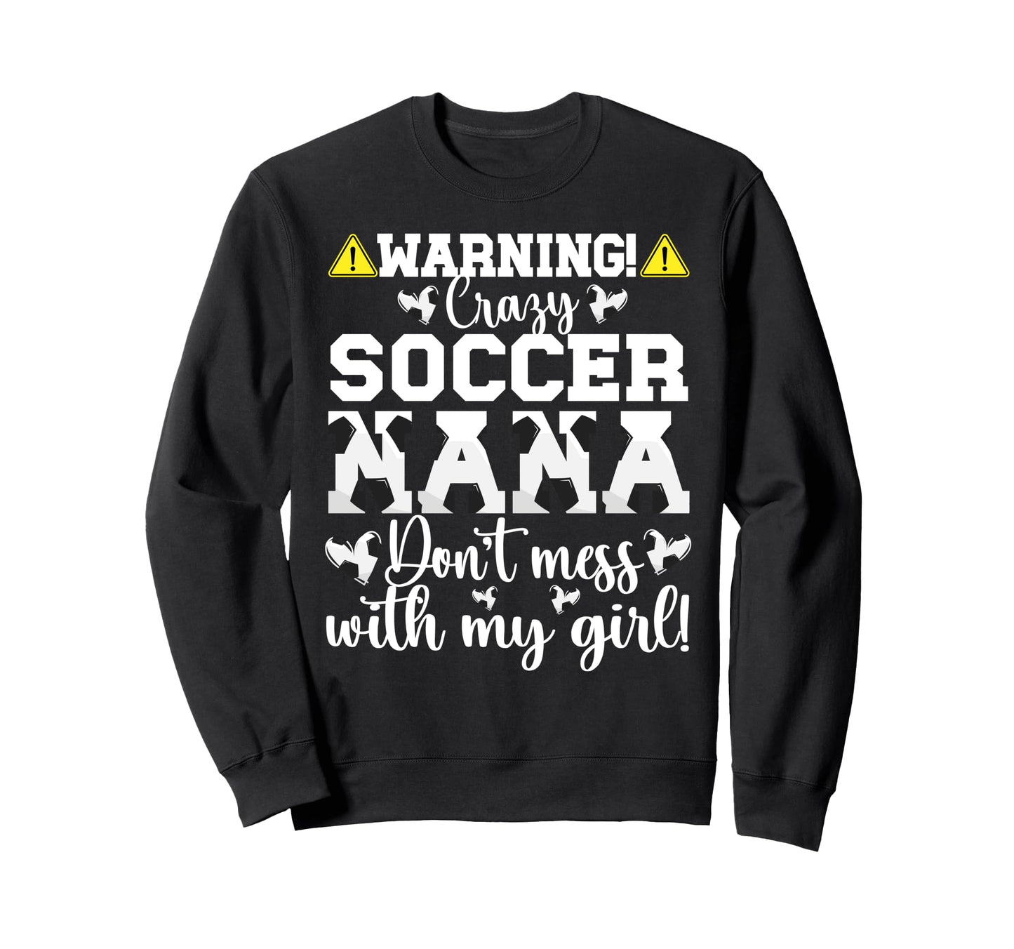 Crazy Soccer Nana Grandma Nana Sweatshirt - Unique Graphic Men Women - T-Shirt, Sweatshirt, Hoodie