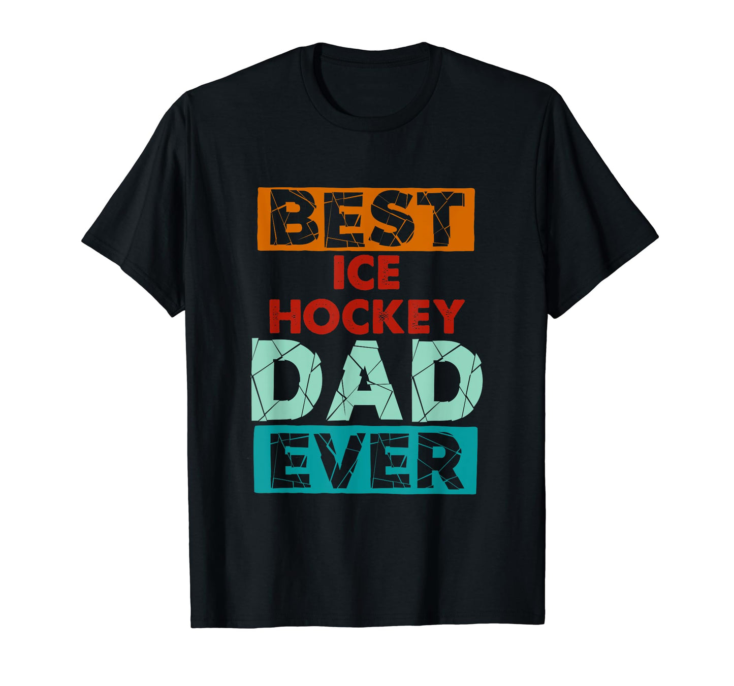 Best Ice Hockey Dad Ever Funny Ice Hockey T-Shirt - Graphic Print Unisex - T-Shirt, Sweatshirt, Hoodie