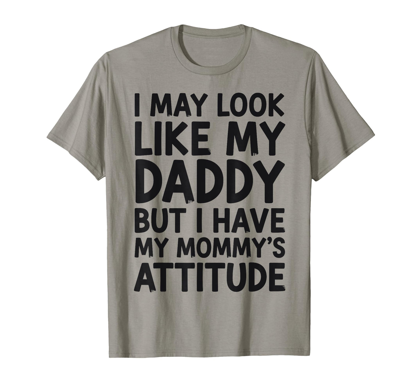 I May Like My Daddy But I Have My T-Shirt - Custom Art Print Men Women - T-Shirt, Sweatshirt, Hoodie
