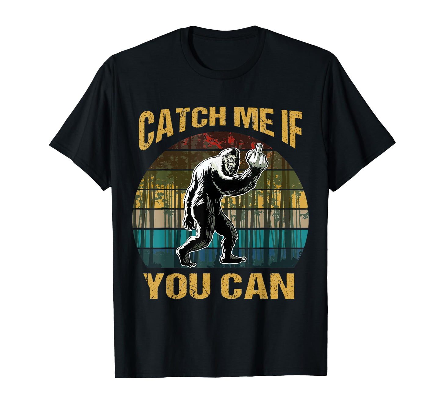 Catch Me If You Can Bigfoot Lovers T-Shirt - Minimalist Print Unisex - T-Shirt, Sweatshirt, Hoodie