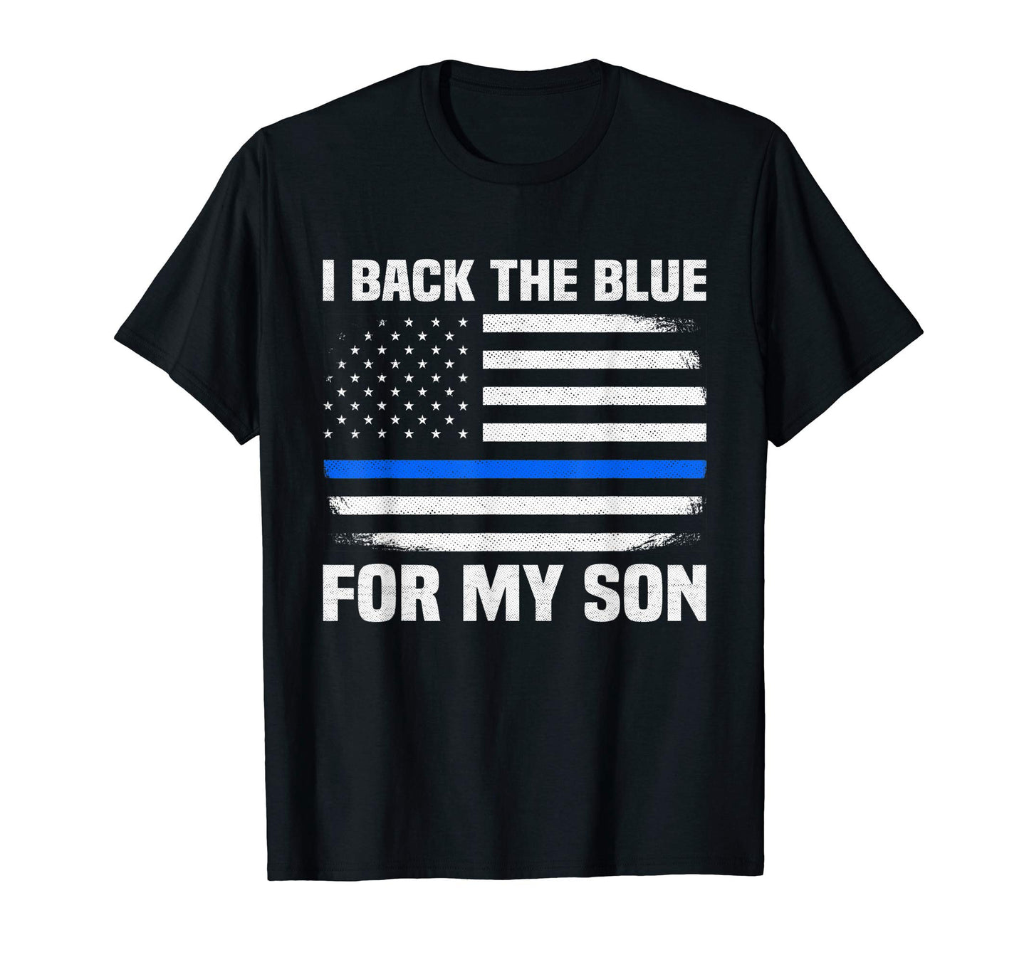 I Back Blue My Son Police Mom Dad T-Shirt - Casual Everyday Wear Unisex - T-Shirt, Sweatshirt, Hoodie