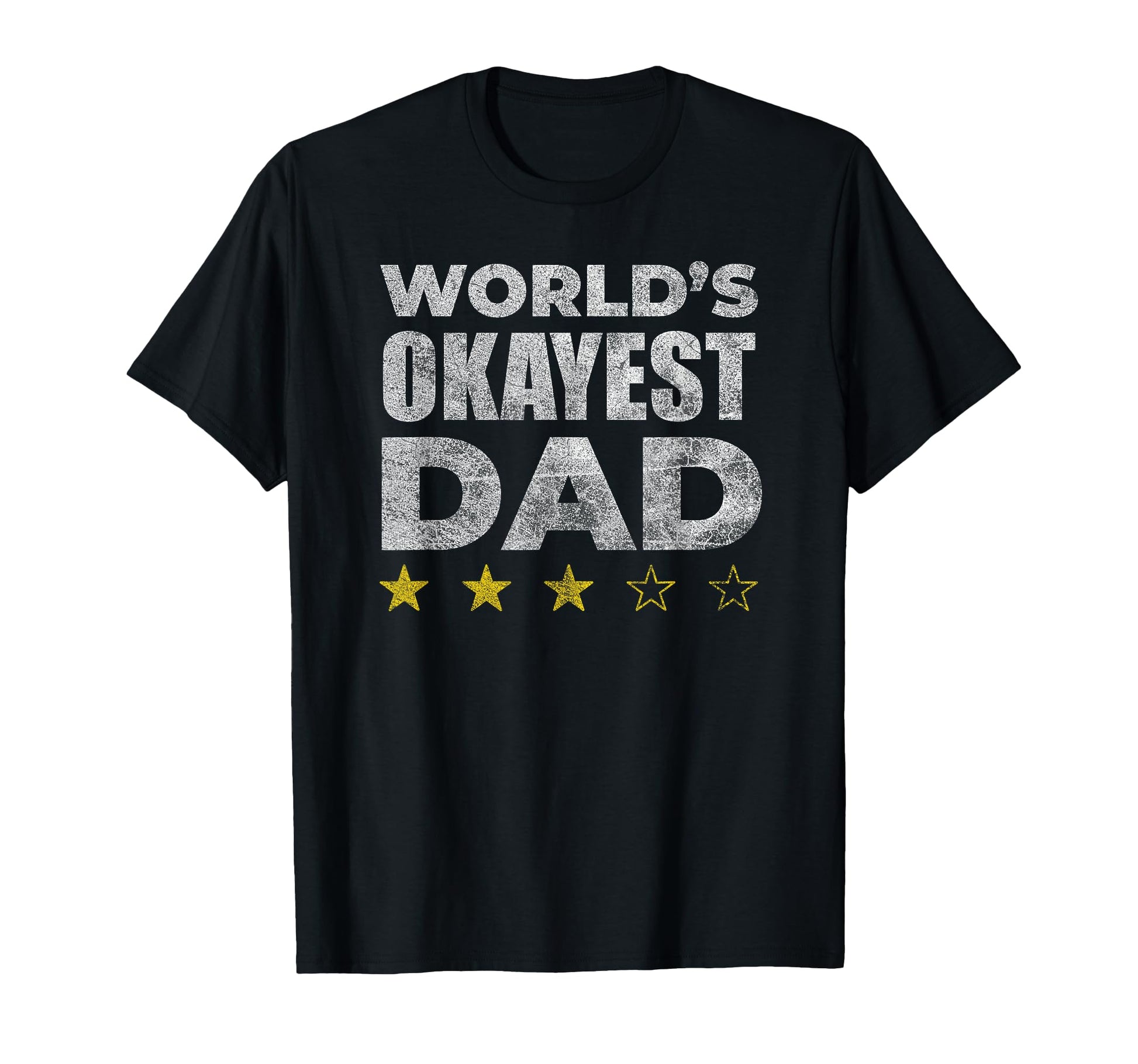 Funny Worlds Okayest Dad T-Shirt - Unique Graphic Unisex - T-Shirt, Sweatshirt, Hoodie