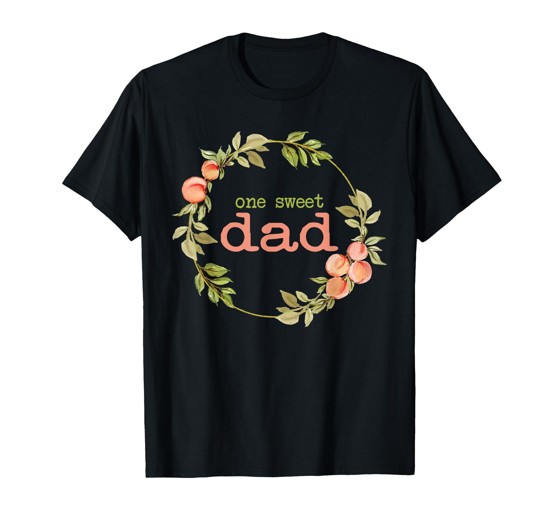 Dad First Birthday One Sweet Peach T-Shirt - Minimalist Print for Adults - T-Shirt, Sweatshirt, Hoodie