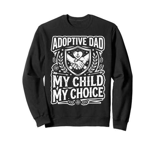 Adoptive Dad Adoption Fathers Day Sweatshirt - Trendy Graphic for Adults - T-Shirt, Sweatshirt, Hoodie