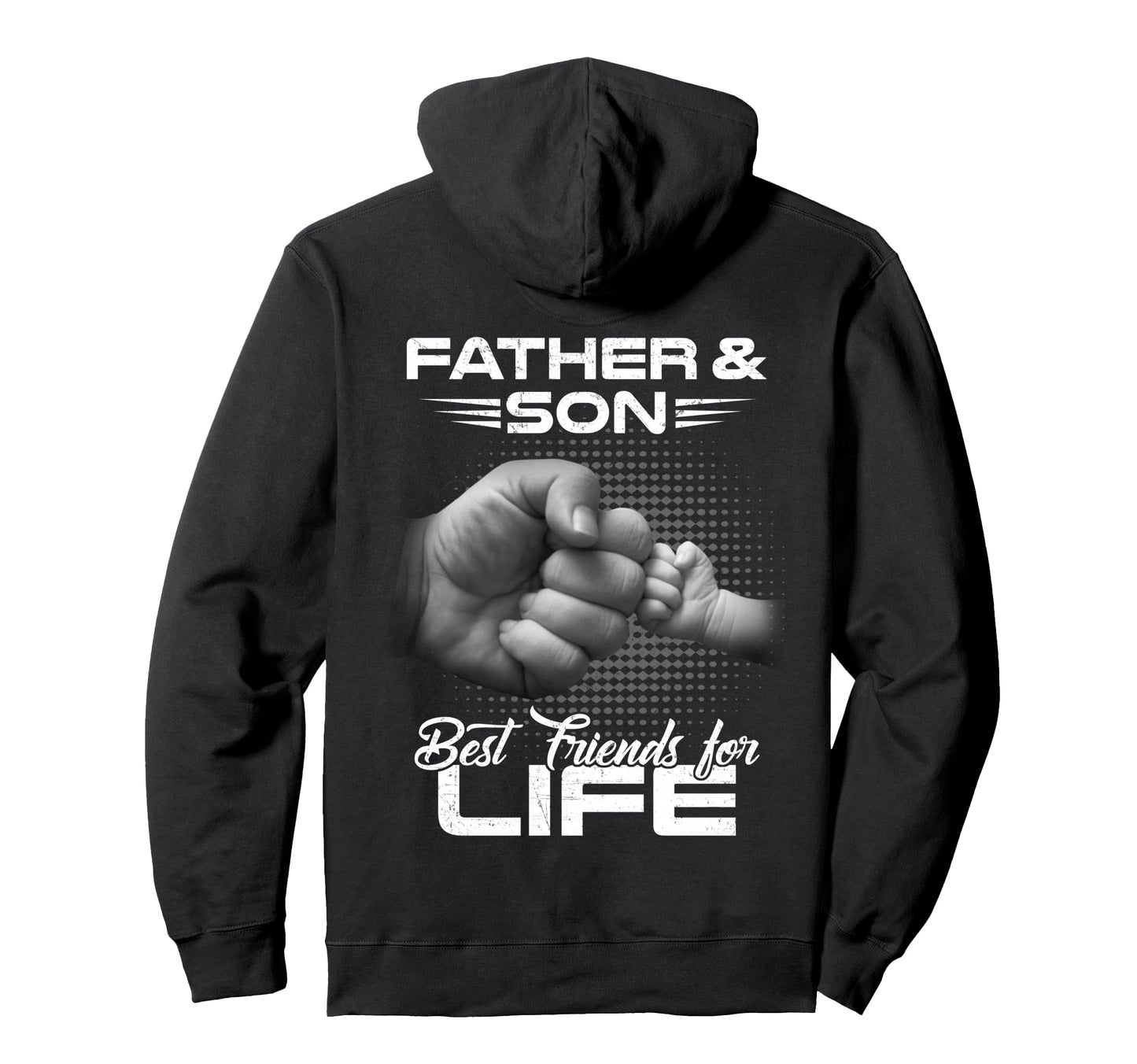 Father Son Best Friends Life Matching Hoodie - Casual Everyday Wear Unisex - T-Shirt, Sweatshirt, Hoodie