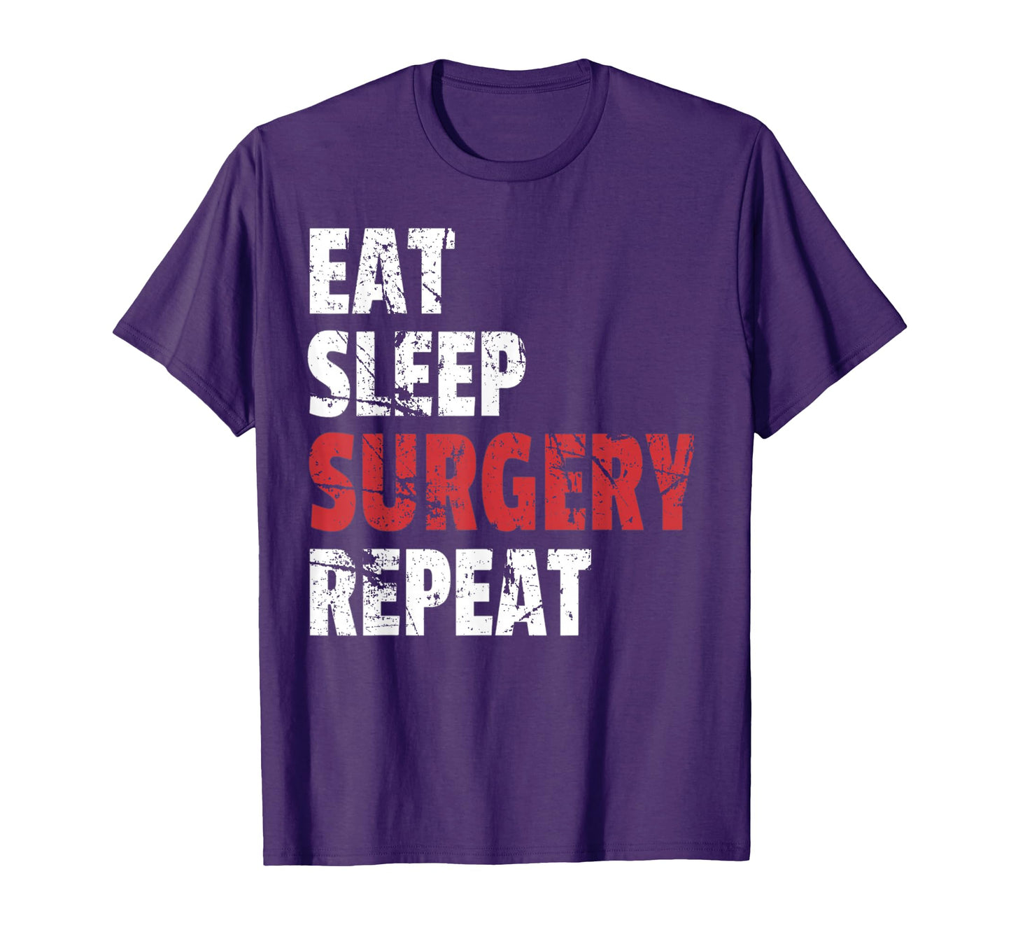 Funny Doctor Surgeon Eat Sleep T-Shirt - Casual Everyday Wear for Adults - T-Shirt, Sweatshirt, Hoodie