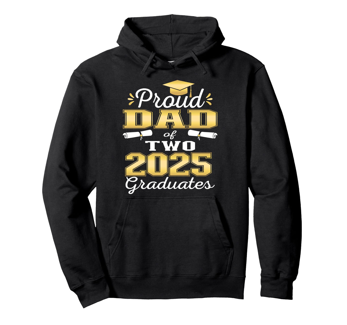 Proud Dad Two 2025 Graduates Hoodie - Casual Everyday Wear Unisex - T-Shirt, Sweatshirt, Hoodie