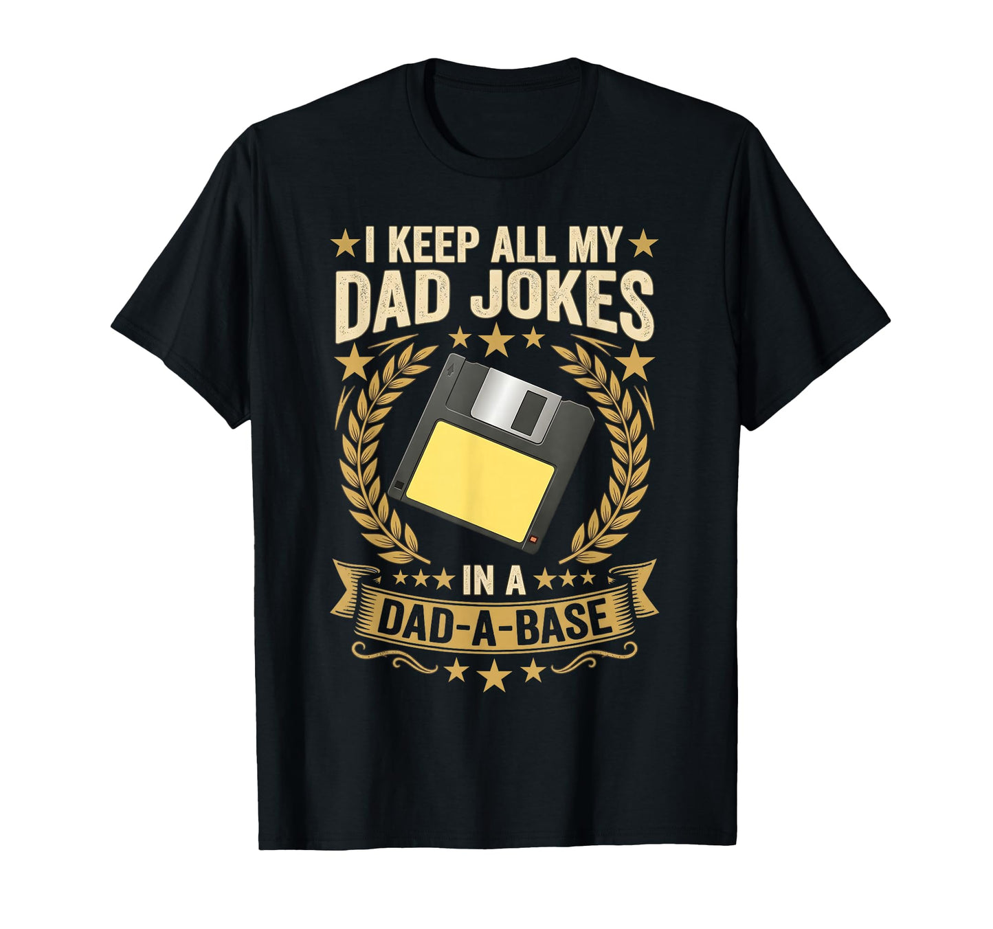 I Keep All My Dad Jokes Dad Base Fathers T-Shirt - Novelty Apparel Unisex - T-Shirt, Sweatshirt, Hoodie