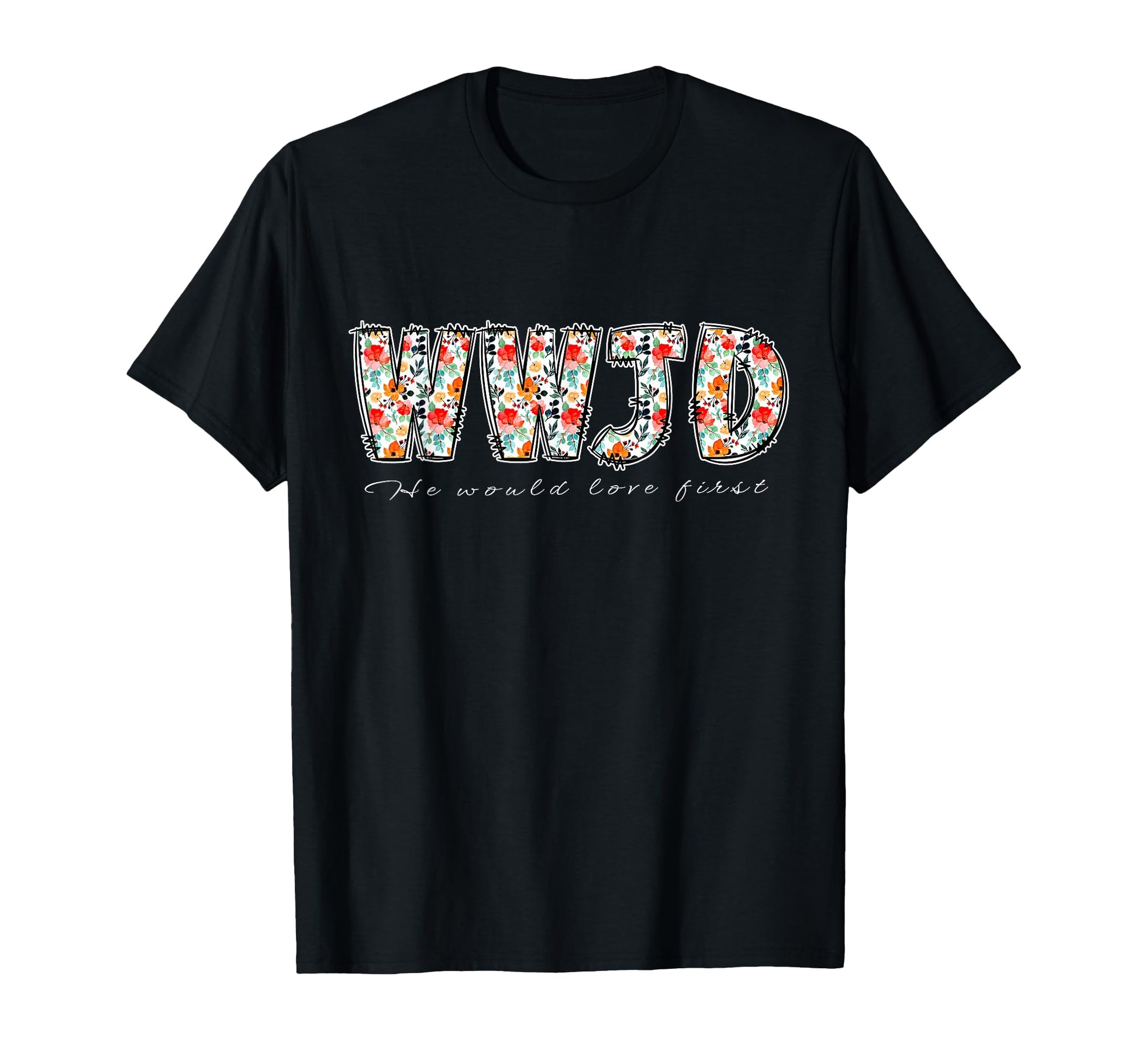 Boho Floral Wwjd He Would Love T-Shirt - Fun Novelty Design for Adults - T-Shirt, Sweatshirt, Hoodie