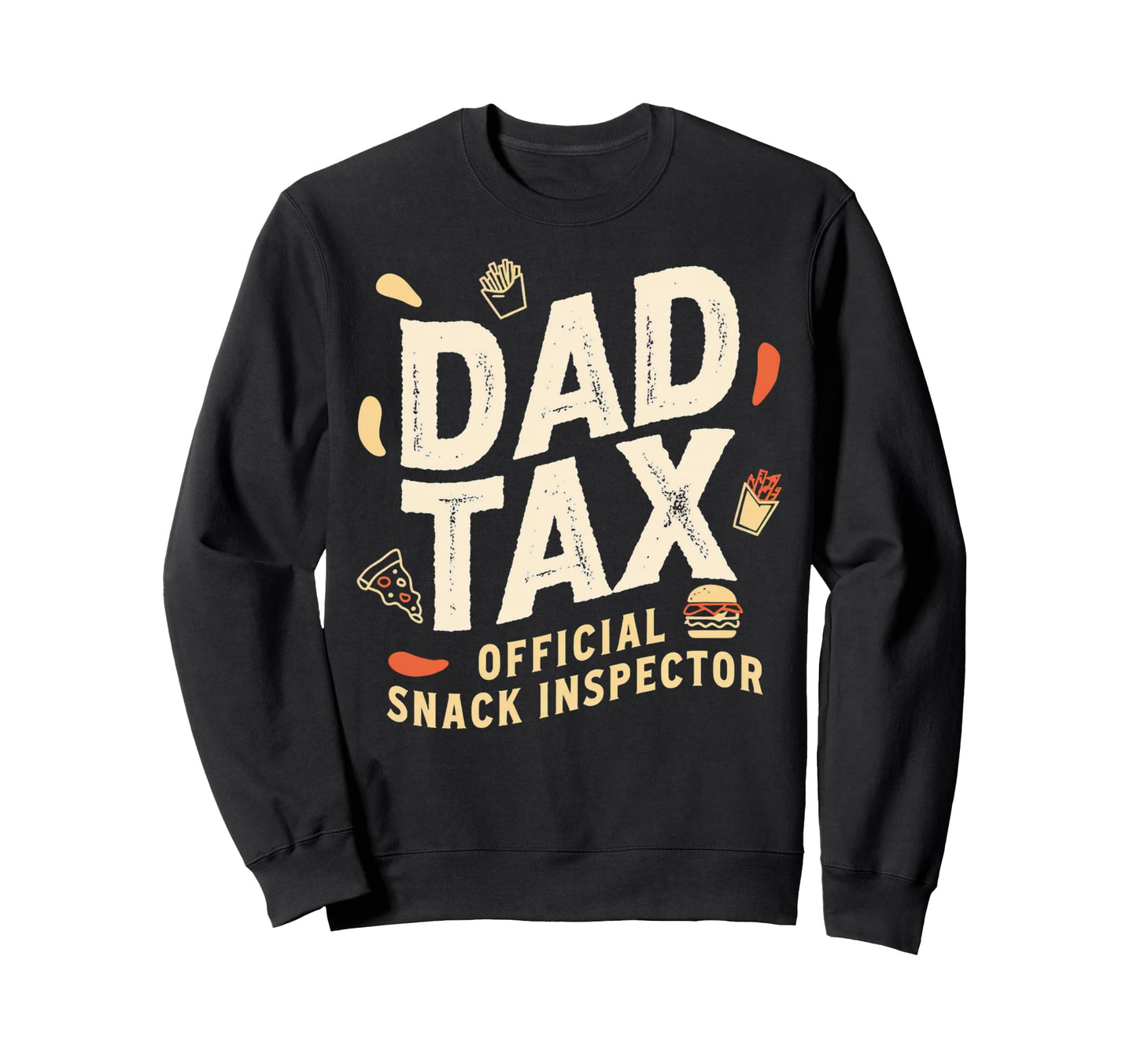 Dad Tax Definition Funny Fathers Day Sweatshirt - Unique Graphic Men Women - T-Shirt, Sweatshirt, Hoodie