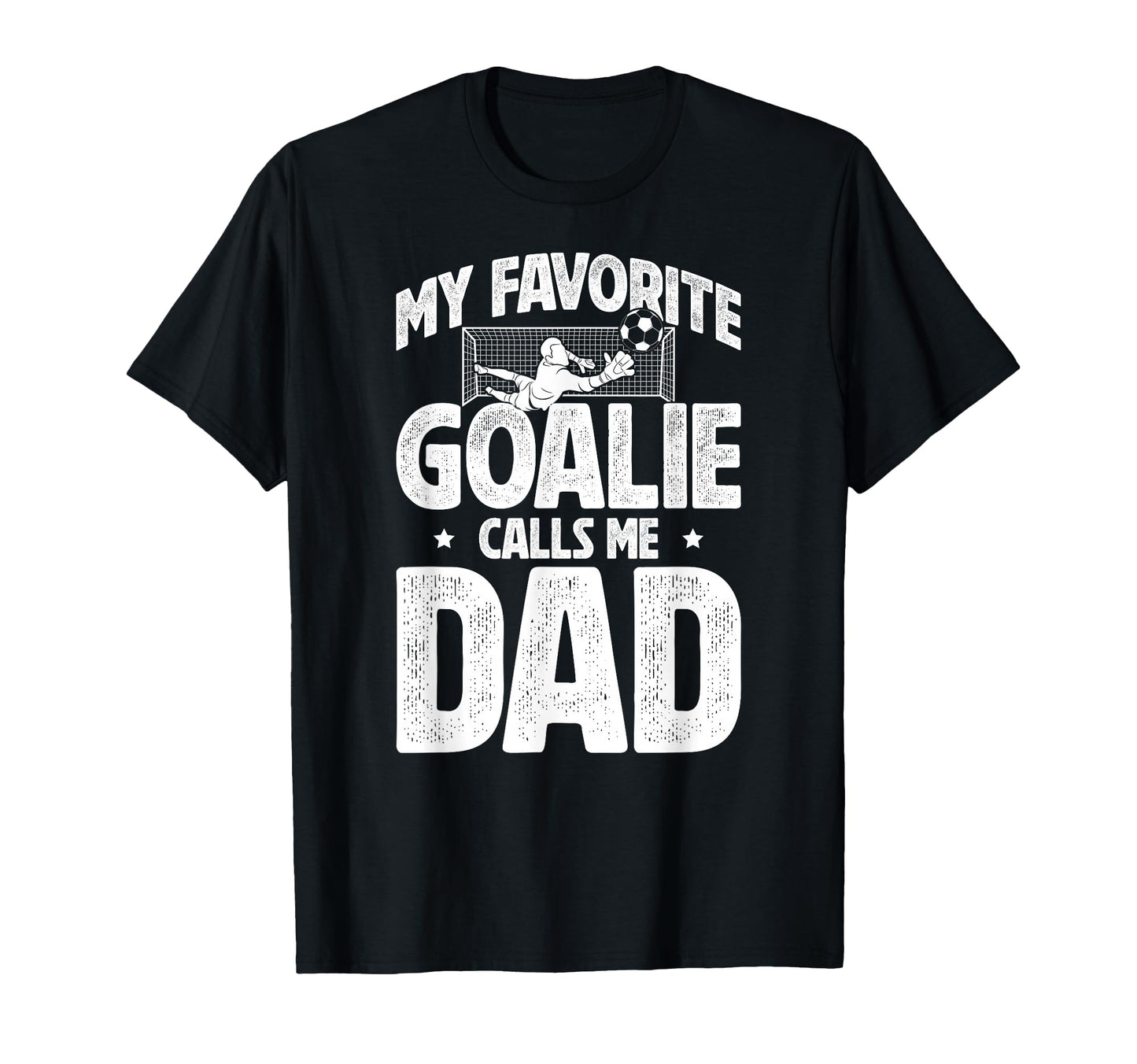 My Favorite Soccer Goalie Dad Soccer T-Shirt - Streetwear Style Unisex - T-Shirt, Sweatshirt, Hoodie