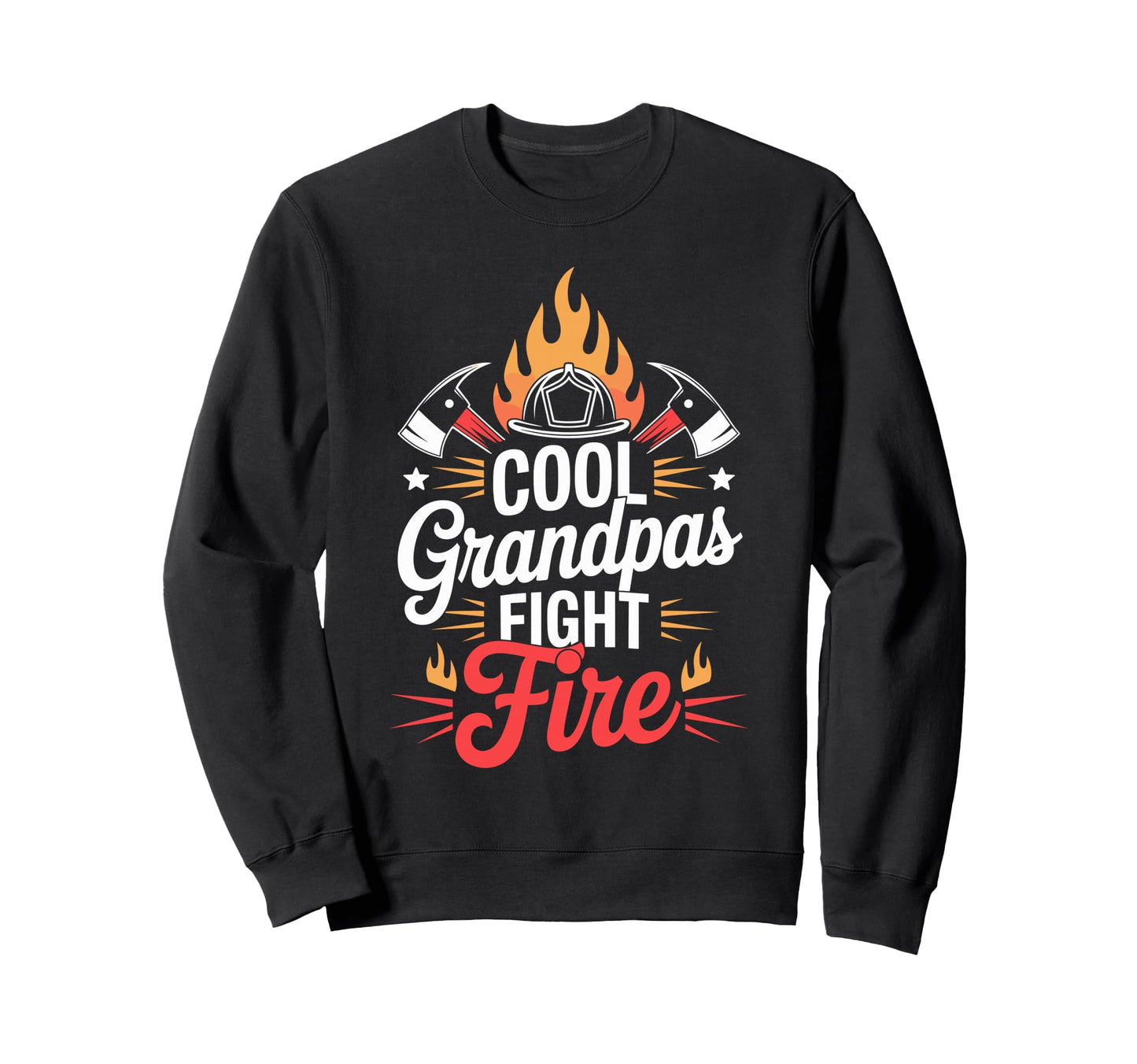 Firefighter Dad Grandpas Fight Fire Sweatshirt - Unique Graphic Men Women - T-Shirt, Sweatshirt, Hoodie