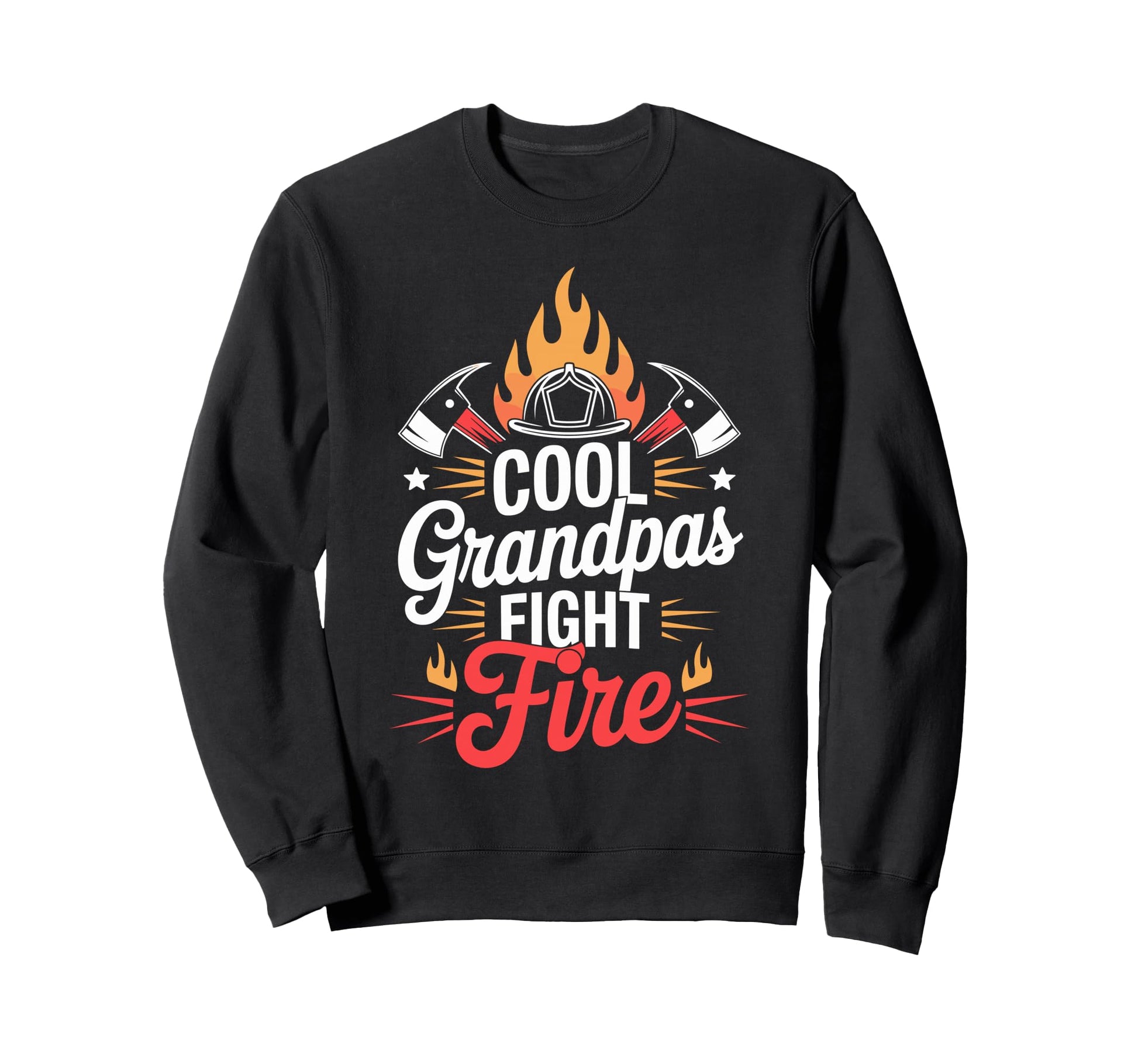 Firefighter Dad Grandpas Fight Fire Sweatshirt - Unique Graphic Men Women - T-Shirt, Sweatshirt, Hoodie