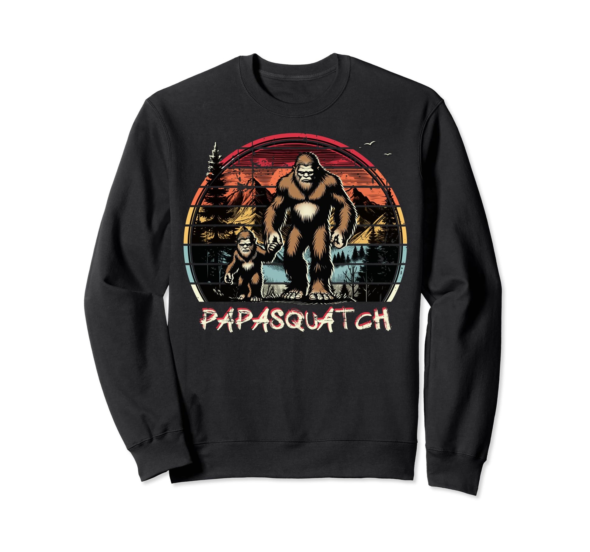 Papasquatch Fathers Day Sasquatch Dad Sweatshirt - Streetwear Style Unisex - T-Shirt, Sweatshirt, Hoodie