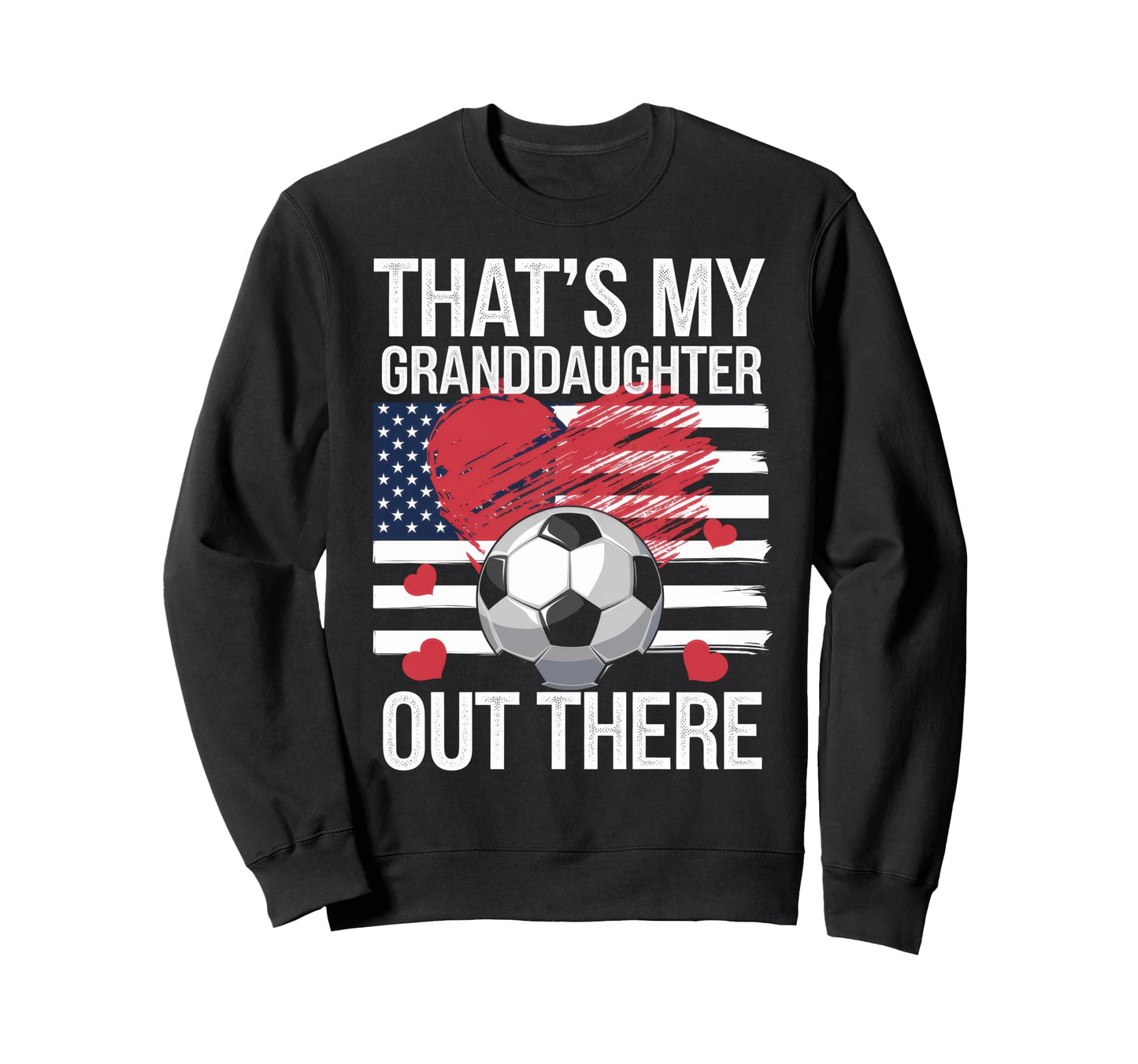 Thats My Granddaughter Out There Sweatshirt - Minimalist Print Unisex - T-Shirt, Sweatshirt, Hoodie