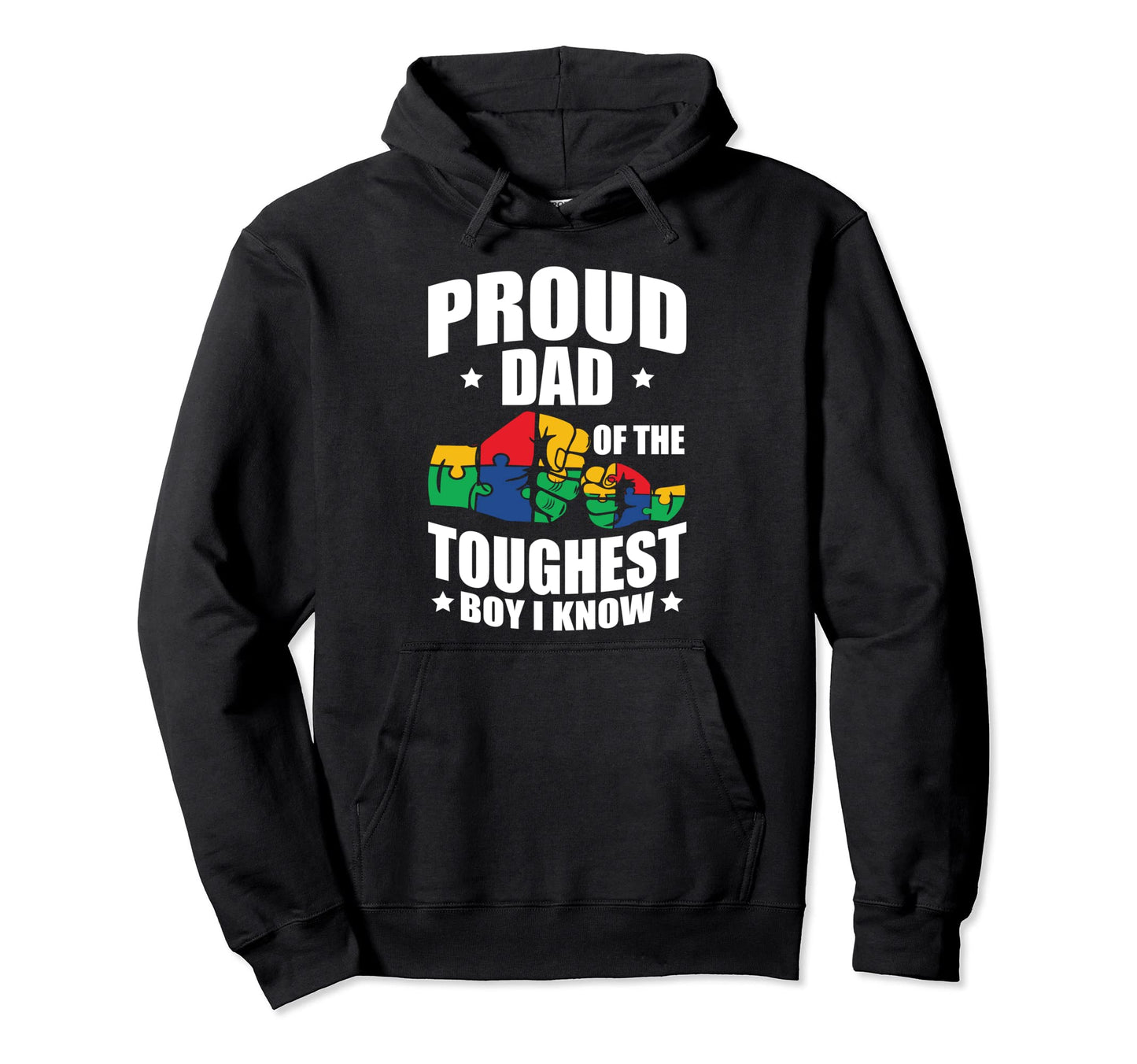 Proud Dad Toughest I Know Autism Dad Hoodie - Streetwear Style Unisex - T-Shirt, Sweatshirt, Hoodie