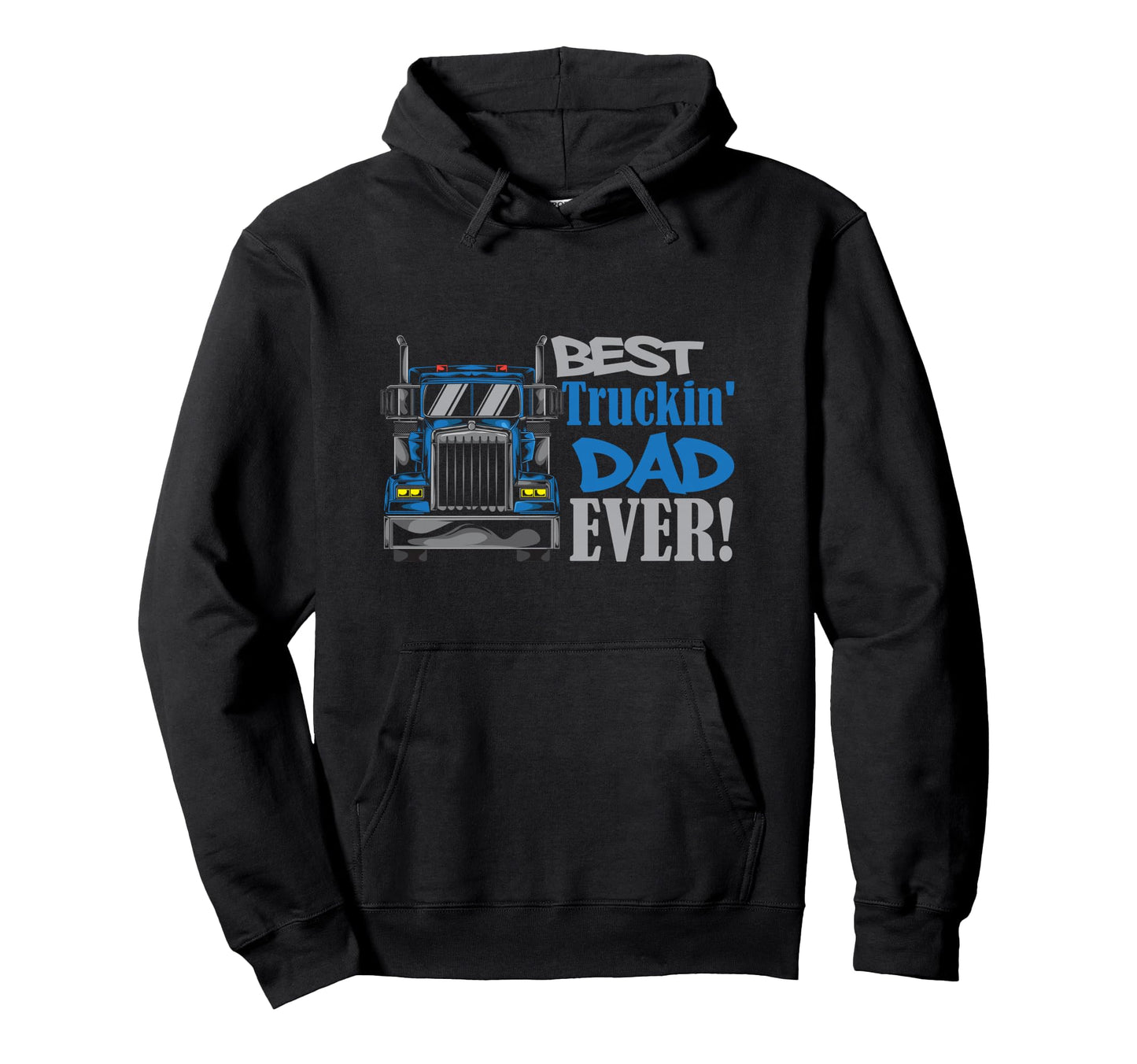 Best Trucking Dad Ever Truck Hoodie - Casual Everyday Wear for Adults - T-Shirt, Sweatshirt, Hoodie