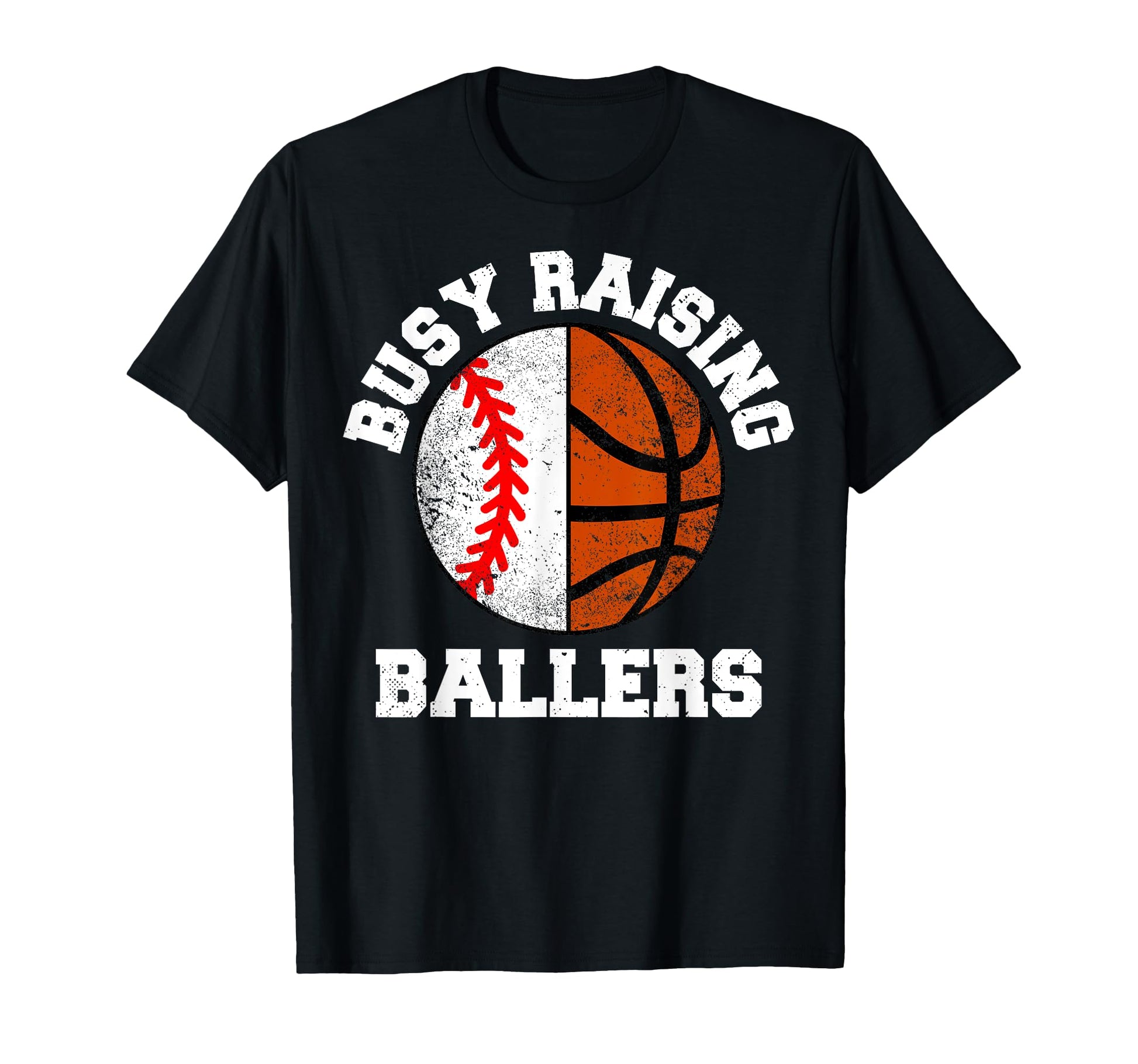 Busy Raising Ballers Funny T-Shirt - Casual Everyday Wear Men Women - T-Shirt, Sweatshirt, Hoodie