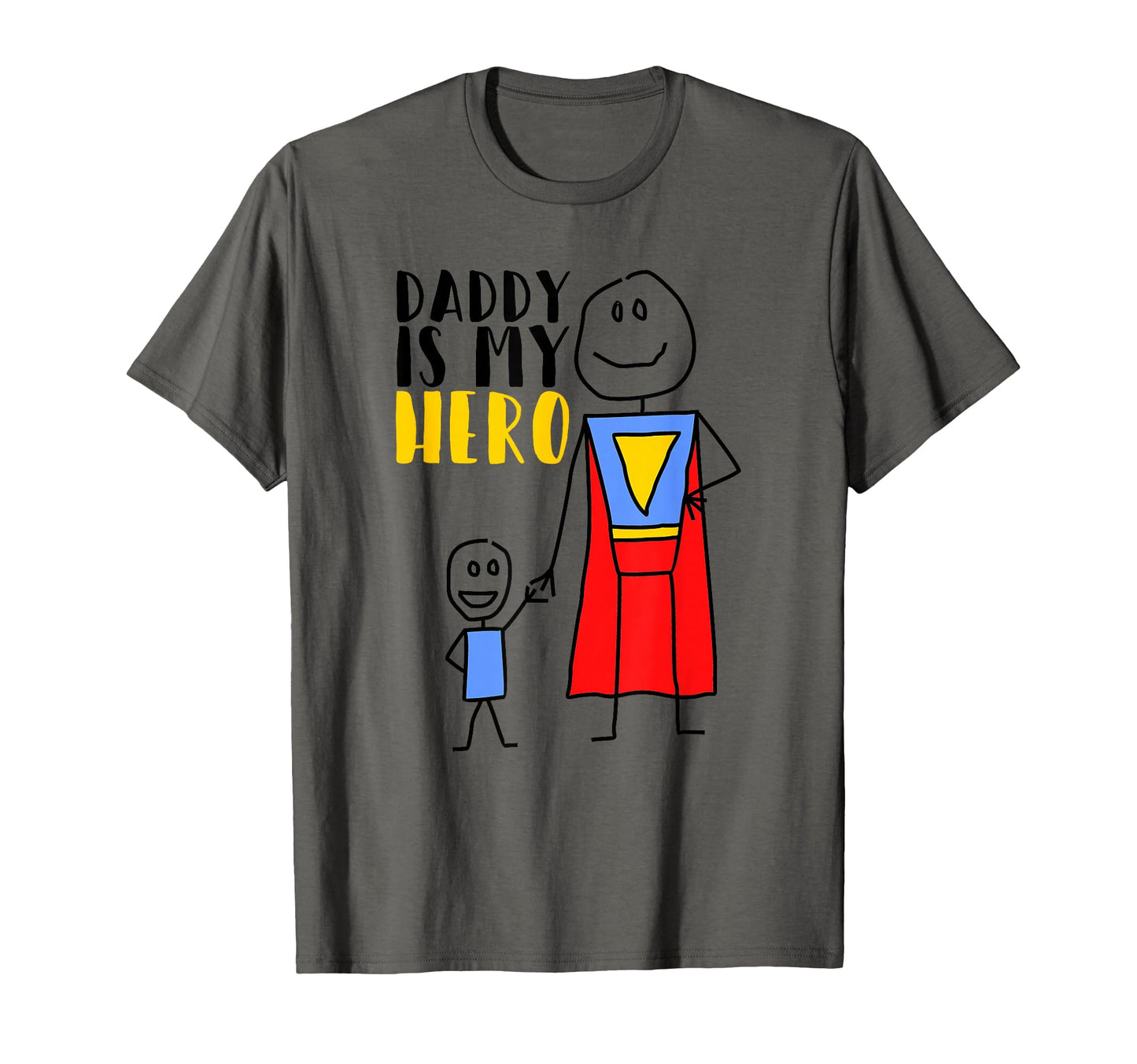 Daddy Is My Hero Super Dad Hand T-Shirt - Novelty Apparel for Adults - T-Shirt, Sweatshirt, Hoodie