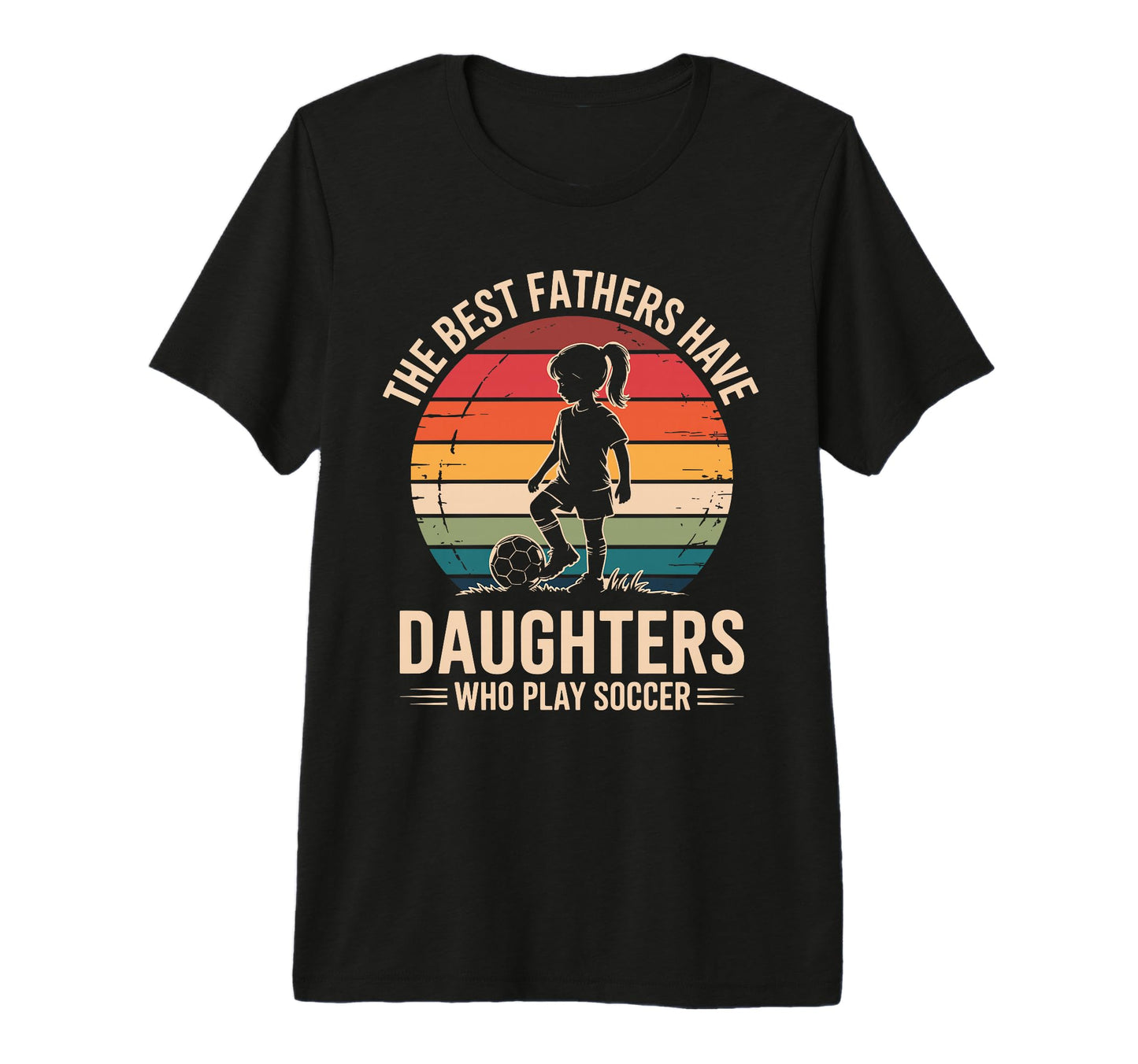 Best Fathers Have Daughters Play T-Shirt - Novelty Apparel Men Women - T-Shirt, Sweatshirt, Hoodie