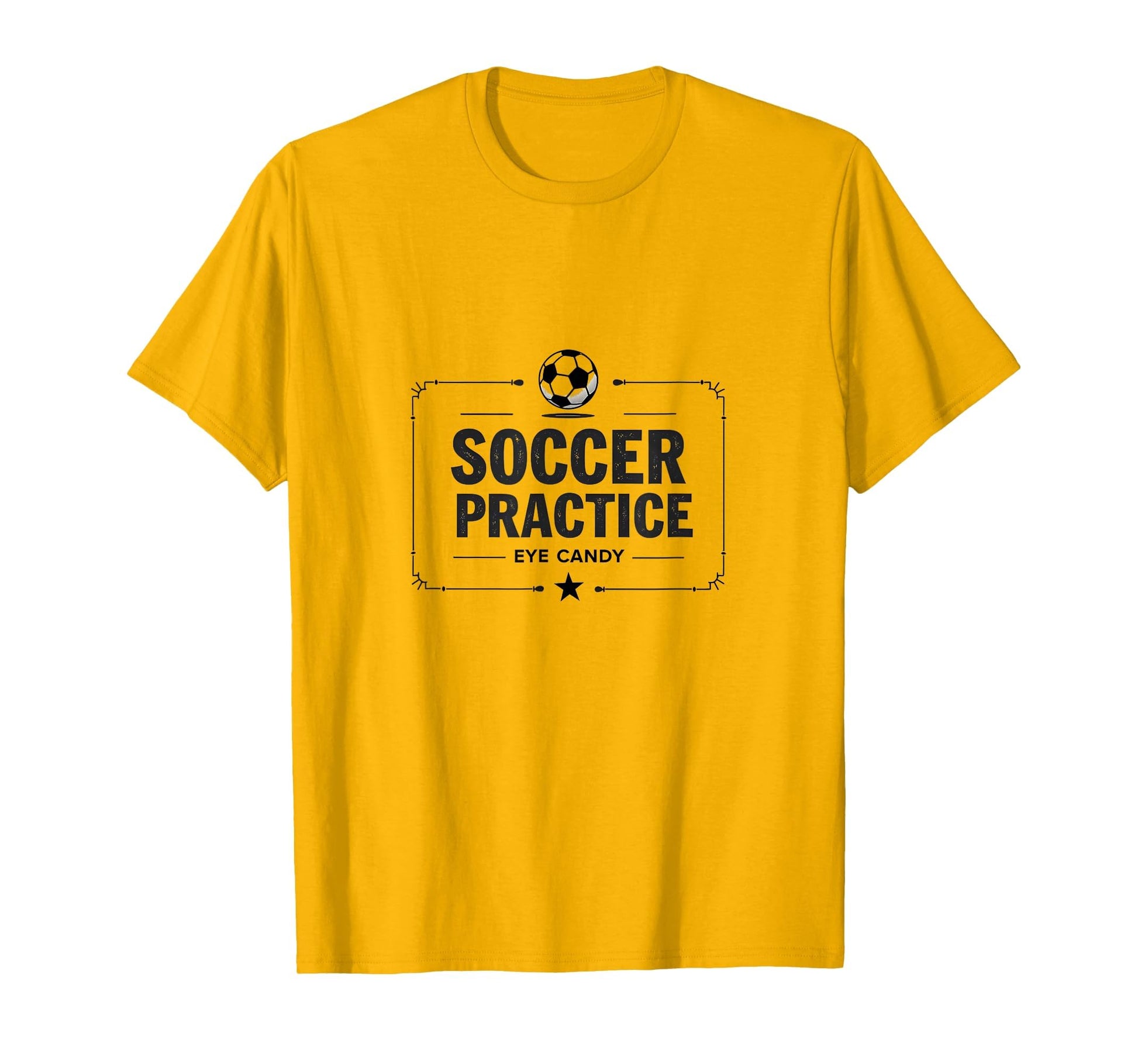 Soccer Practice Eye Candy Funny Mom T-Shirt - Fun Novelty Design Men Women - T-Shirt, Sweatshirt, Hoodie