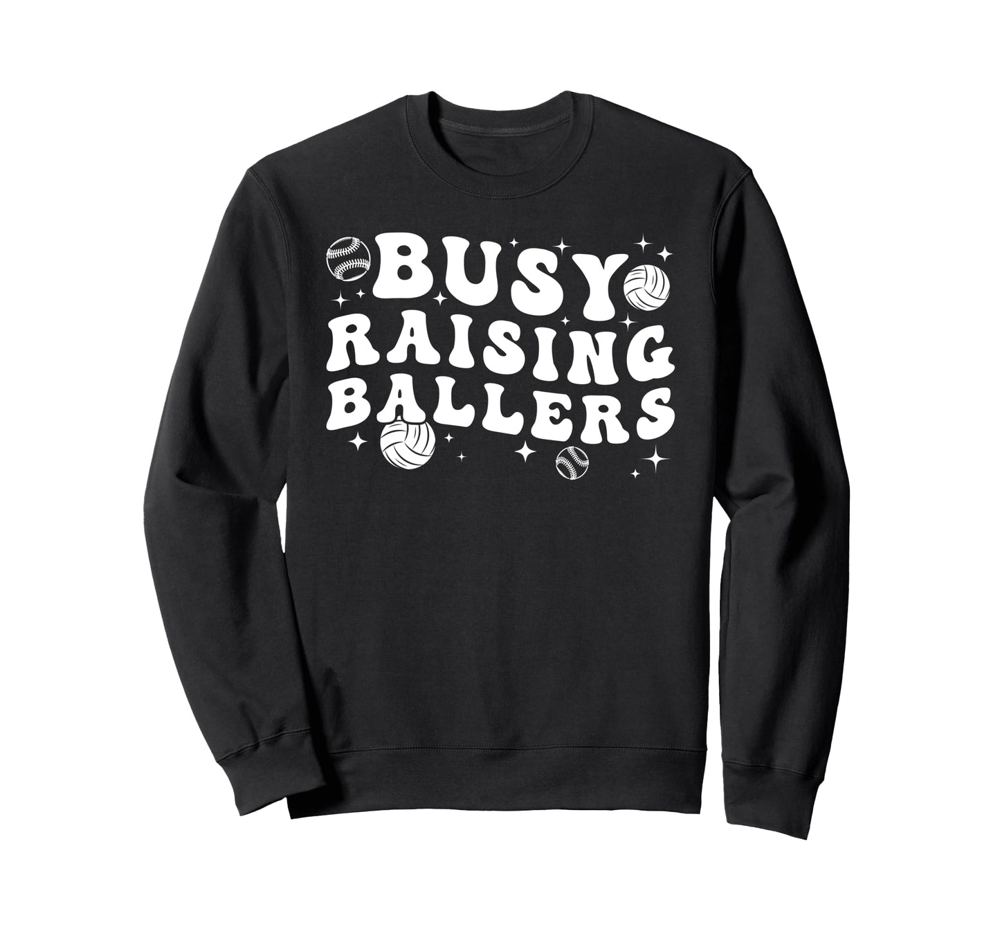 Busy Raising Ballers Volleyball Baseball Sweatshirt - Graphic Print Unisex - T-Shirt, Sweatshirt, Hoodie