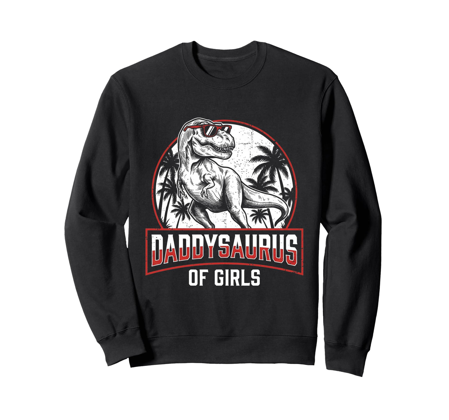 Daddy Saurus Daughter Dad Fathers Sweatshirt - Aesthetic Graphic Unisex - T-Shirt, Sweatshirt, Hoodie