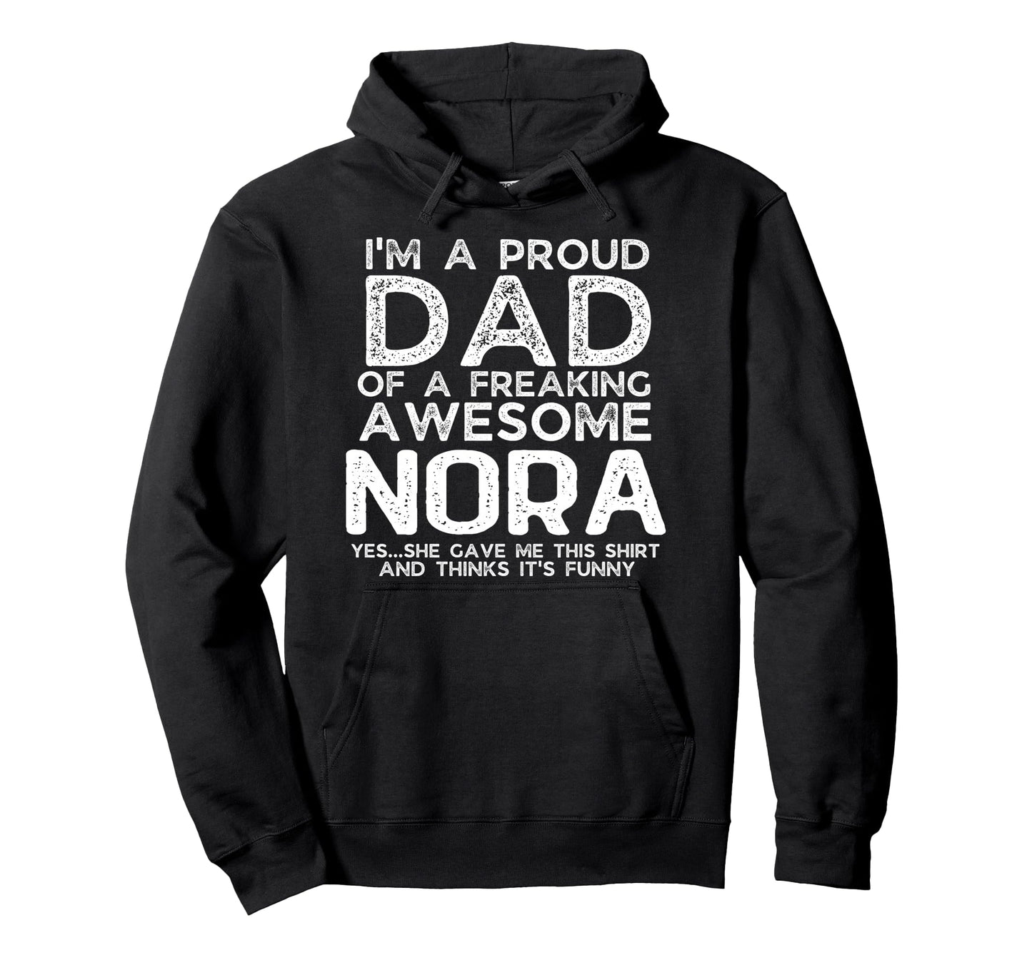 Dad Nora Gift Fathers Day Funny Hoodie - Unique Graphic for Adults - T-Shirt, Sweatshirt, Hoodie
