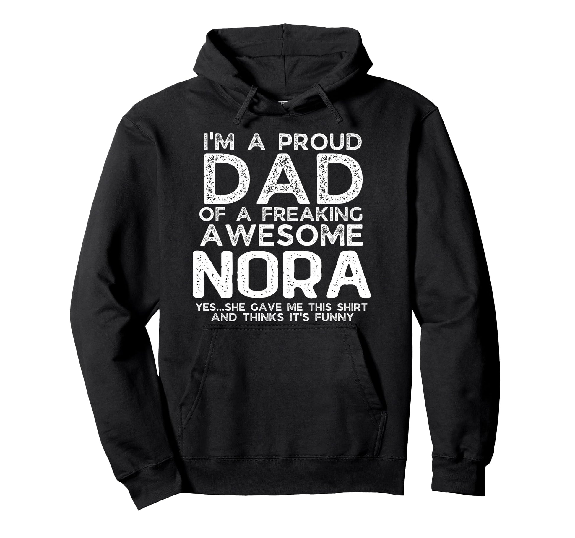 Dad Nora Gift Fathers Day Funny Hoodie - Unique Graphic for Adults - T-Shirt, Sweatshirt, Hoodie