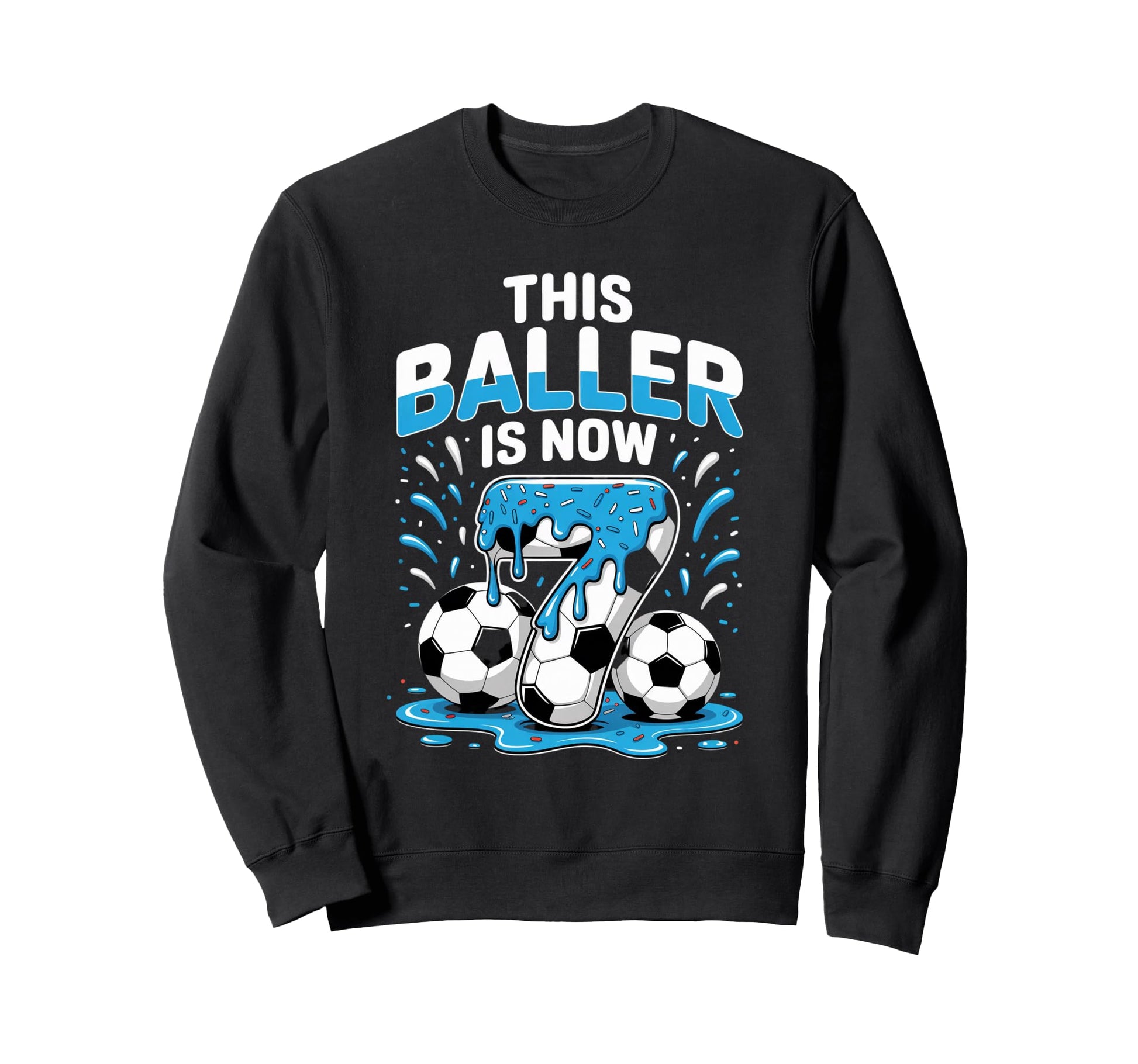 Baller Is Now 7 Ice Cream Drip Sweatshirt - Novelty Apparel for Adults - T-Shirt, Sweatshirt, Hoodie