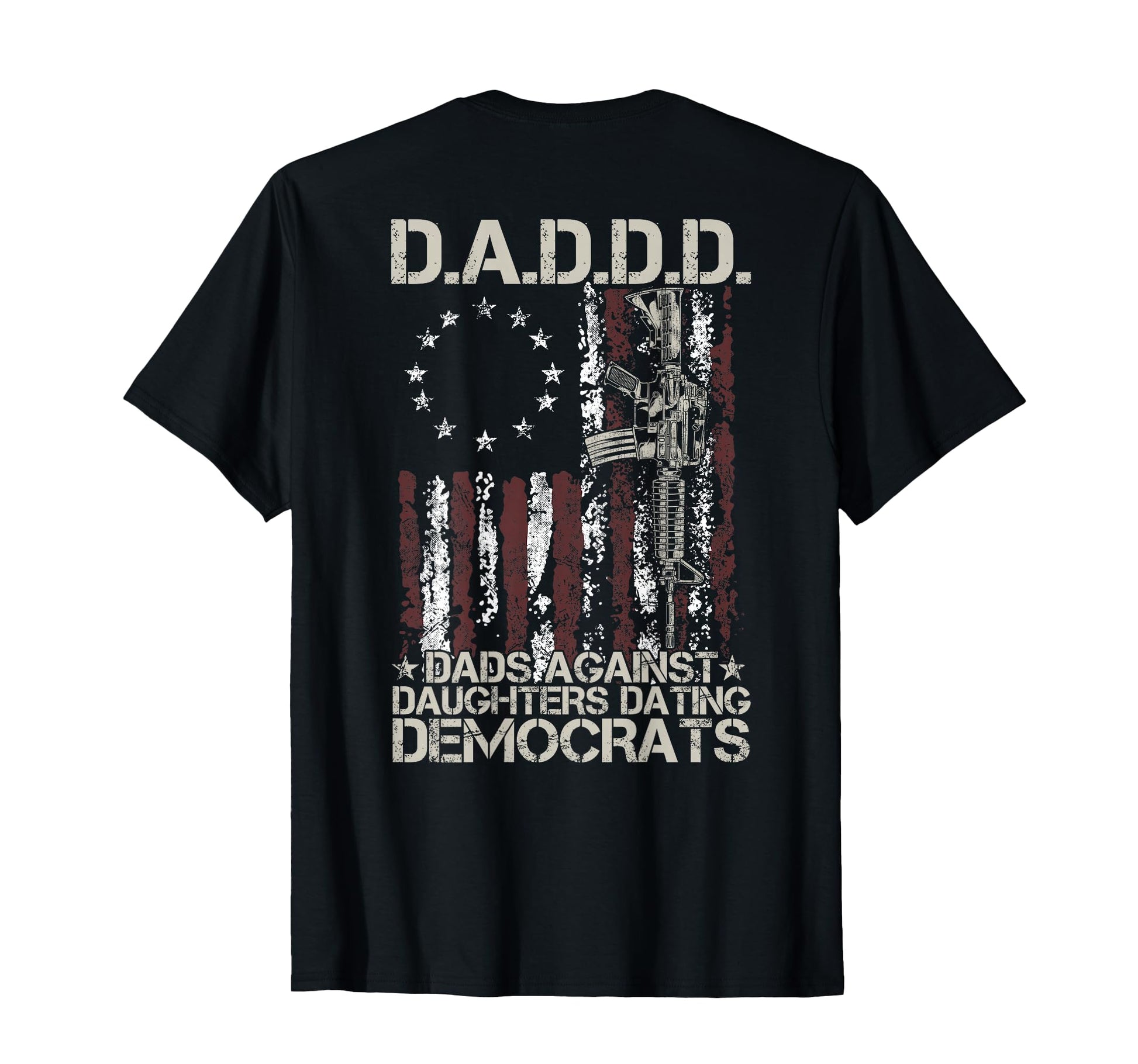 Daddd Gun Dads Against Daughters T-Shirt - Casual Everyday Wear Men Women - T-Shirt, Sweatshirt, Hoodie