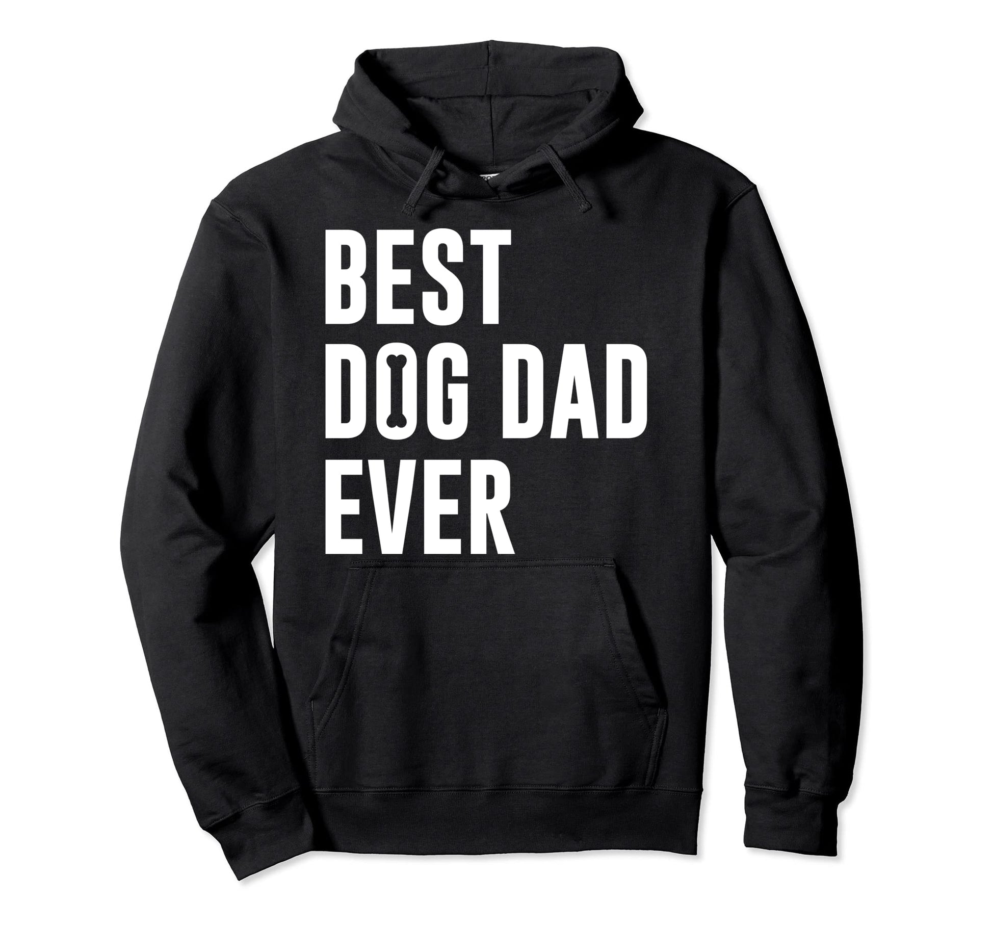 Best Dog Dad Ever Hoodie - Novelty Apparel Unisex - T-Shirt, Sweatshirt, Hoodie