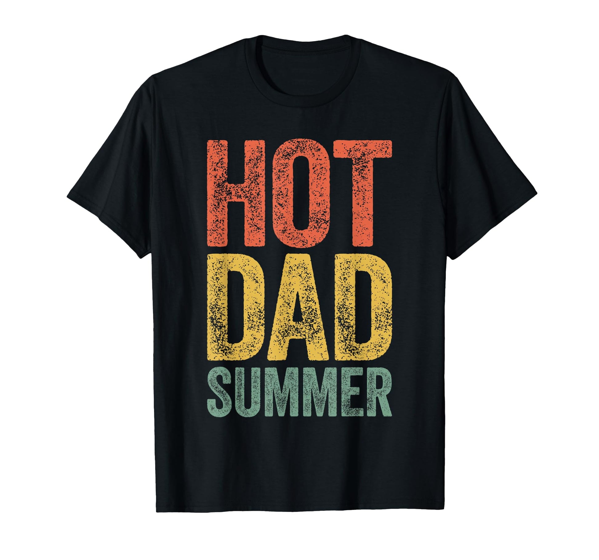 Hot Dad Summer Funny Daddy Fathers T-Shirt - Streetwear Style for Adults - T-Shirt, Sweatshirt, Hoodie