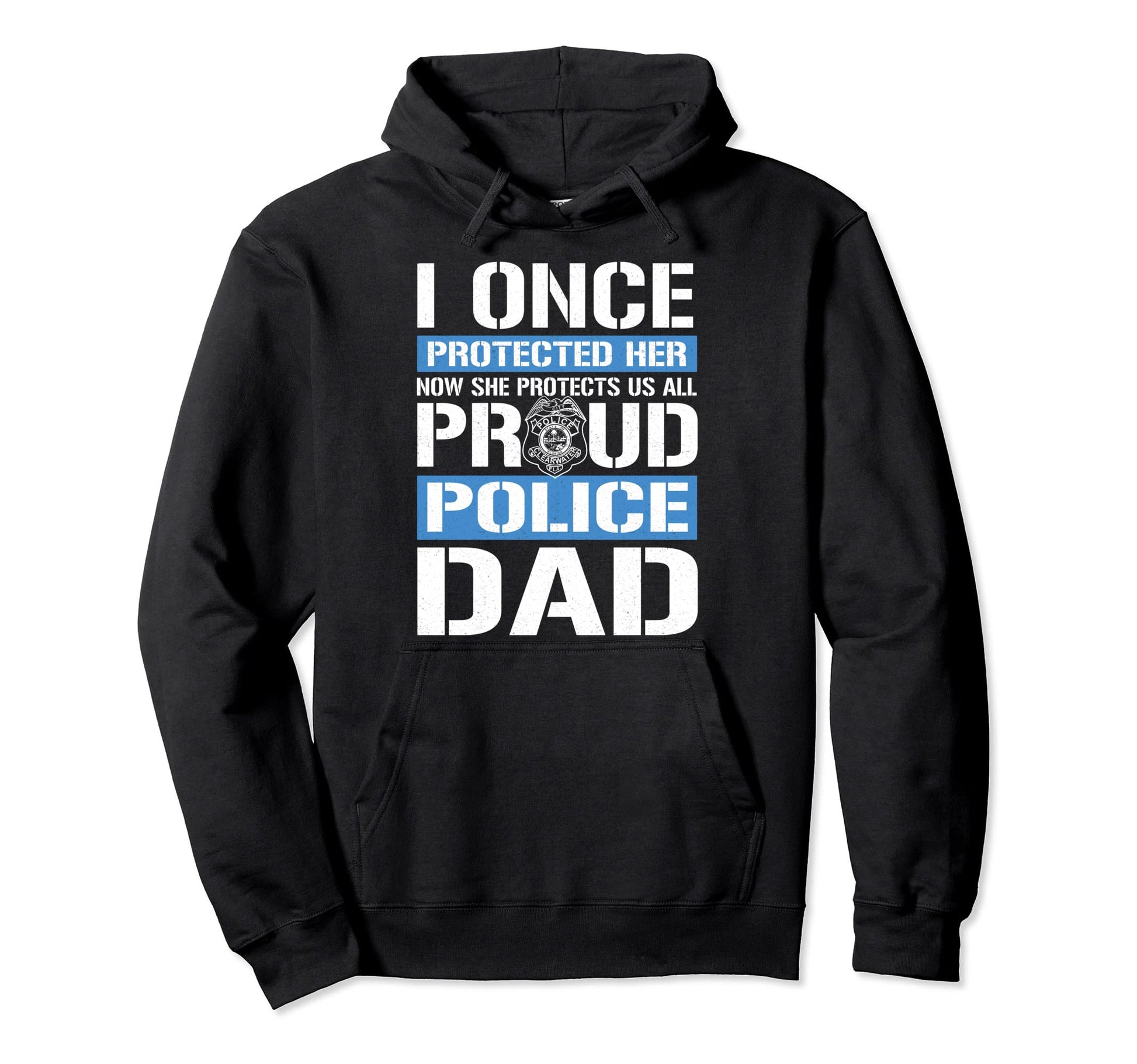 Proud Police Dad Support Police Hoodie - Casual Everyday Wear Unisex - T-Shirt, Sweatshirt, Hoodie