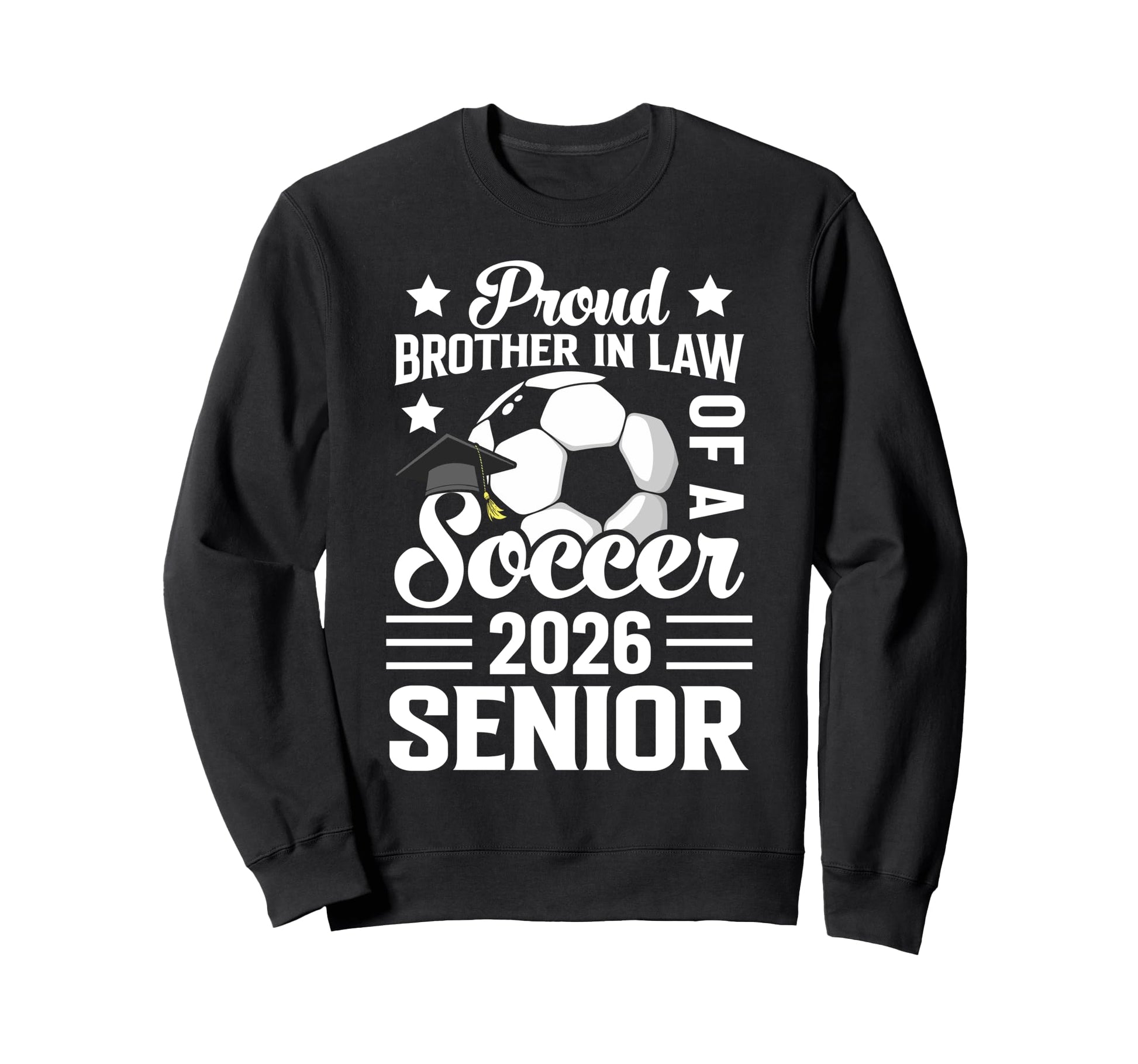 Proud Brother Law Soccer Senior 2026 Sweatshirt - Novelty Apparel Unisex - T-Shirt, Sweatshirt, Hoodie