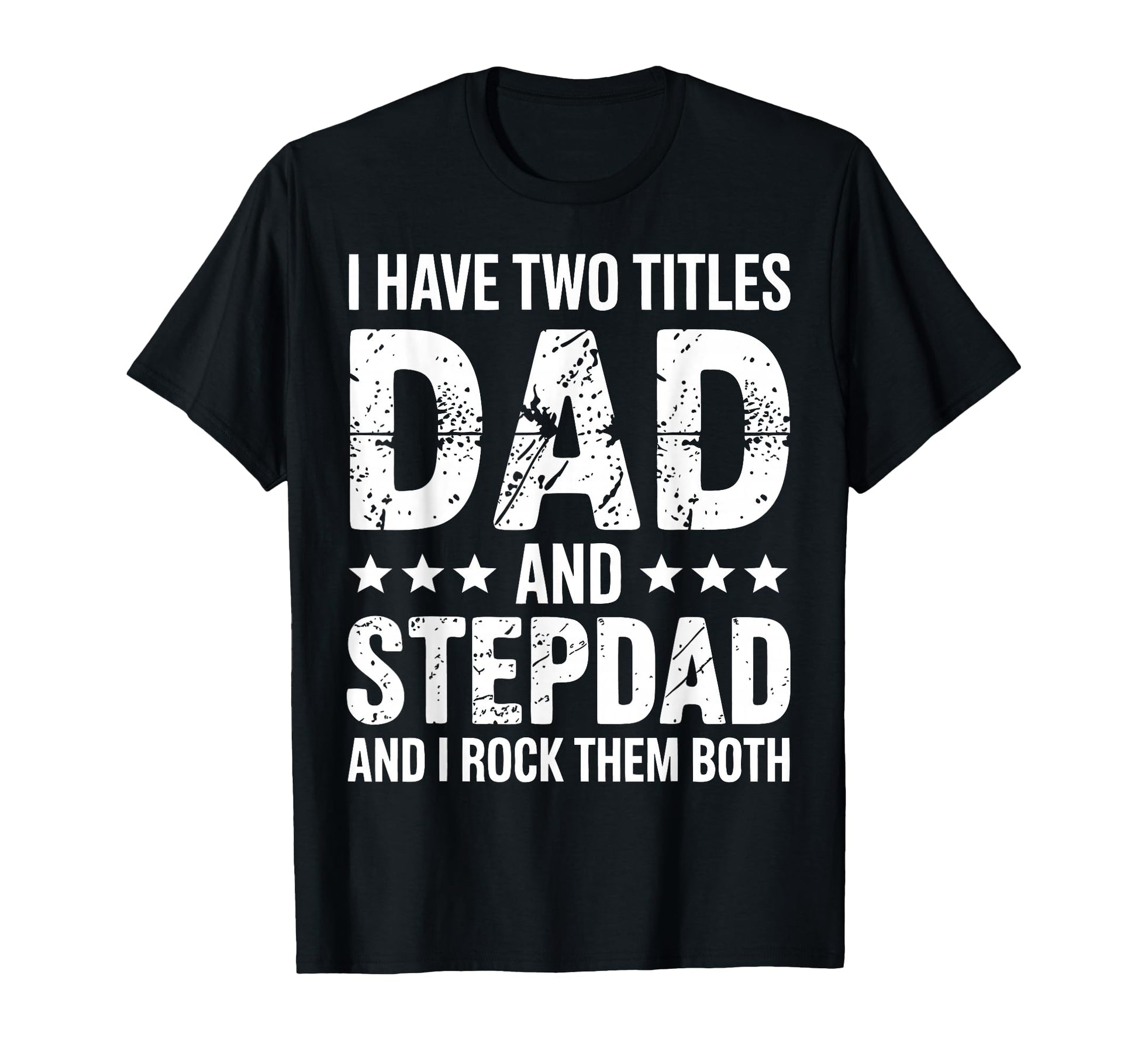 Stepdad Dad Step Parent Stepfather T-Shirt - Graphic Print Unisex - T-Shirt, Sweatshirt, Hoodie
